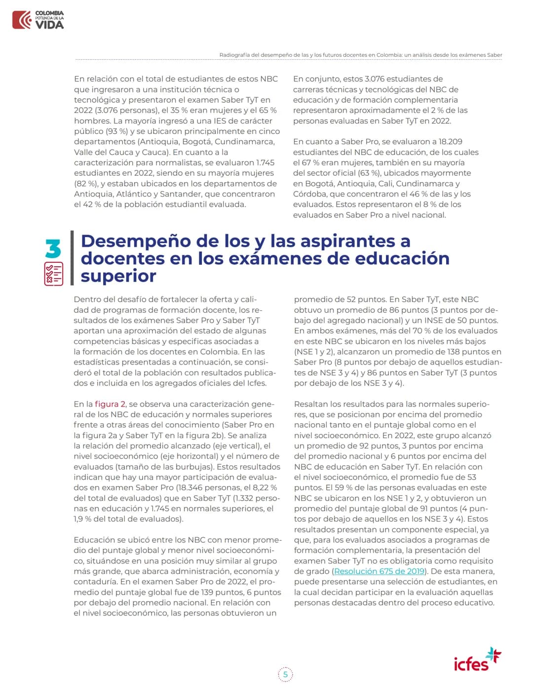COLOMBIA
POTENCIA DE LA
VIDA
Apuntes
del Icfes
Apuntes del Icfes para la
política educativa
Radiografía del desempeño de las y los
futuros d