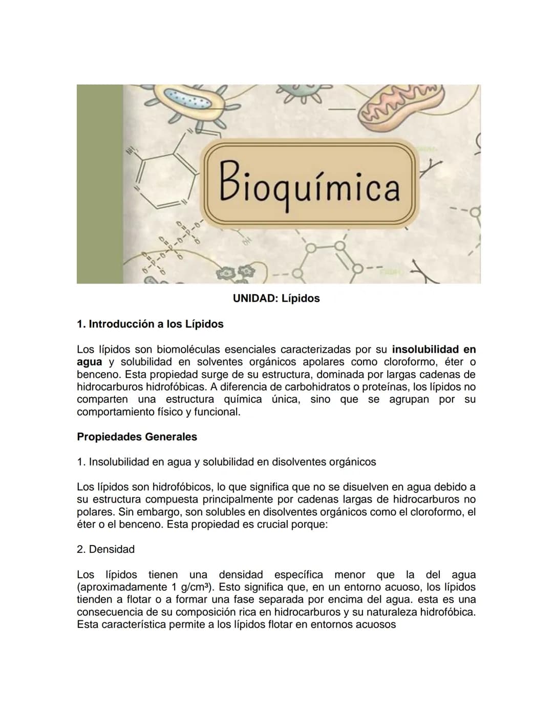 --- OCR Start ---
Bioquímica
1. Introducción a los Lípidos
UNIDAD: Lípidos
Los lípidos son biomoléculas esenciales caracterizadas por su ins
