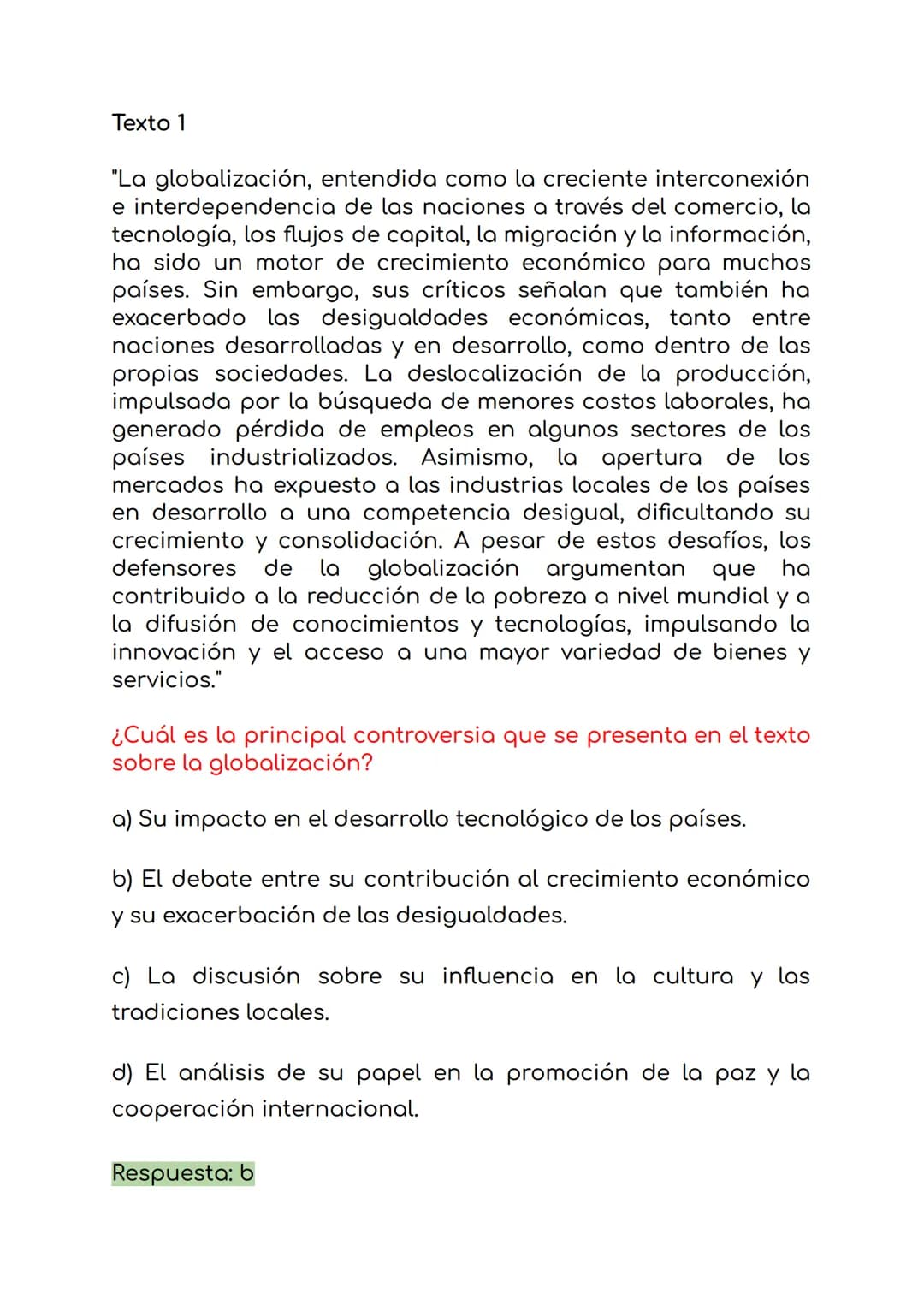 Texto 1
"La globalización, entendida como la creciente interconexión
e interdependencia de las naciones a través del comercio, la
tecnología