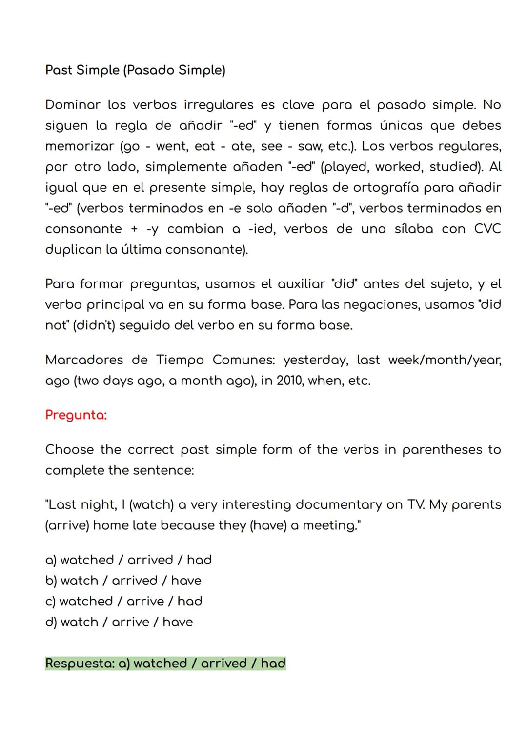 # Past Simple (Pasado Simple)
Dominar los verbos irregulares es clave para el pasado simple. No siguen la regla de añadir "-ed" y tienen fo