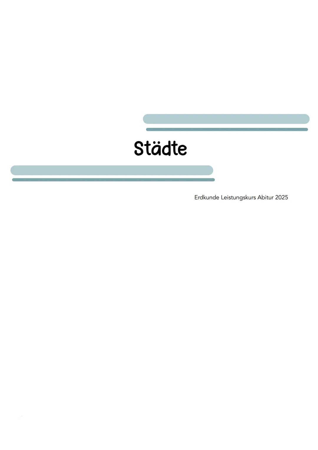 # Städte
Erdkunde Leistungskurs Abitur 2025 Stadtbegriff
Städte
Eine Stadt ist eine größere, zentralisierte und geschlossene (abgegrenzte)
