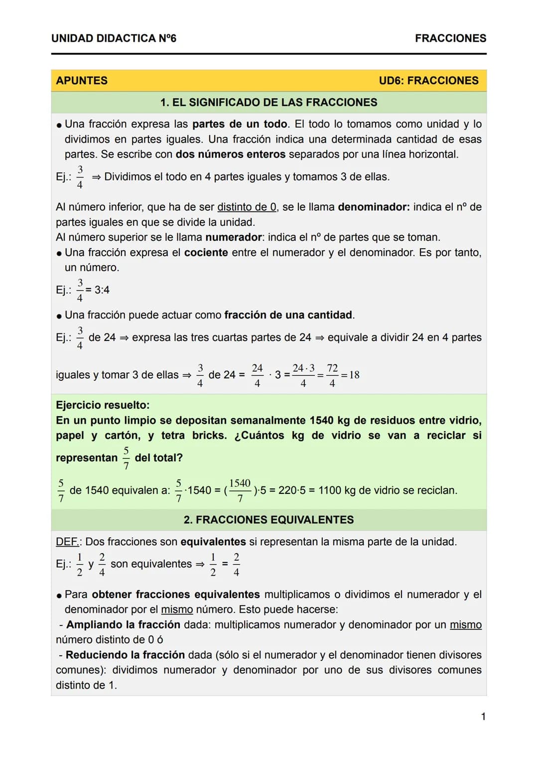 UNIDAD DIDACTICA N°6
FRACCIONES
APUNTES
1. EL SIGNIFICADO DE LAS FRACCIONES
UD6: FRACCIONES
• Una fracción expresa las partes de un todo. El
