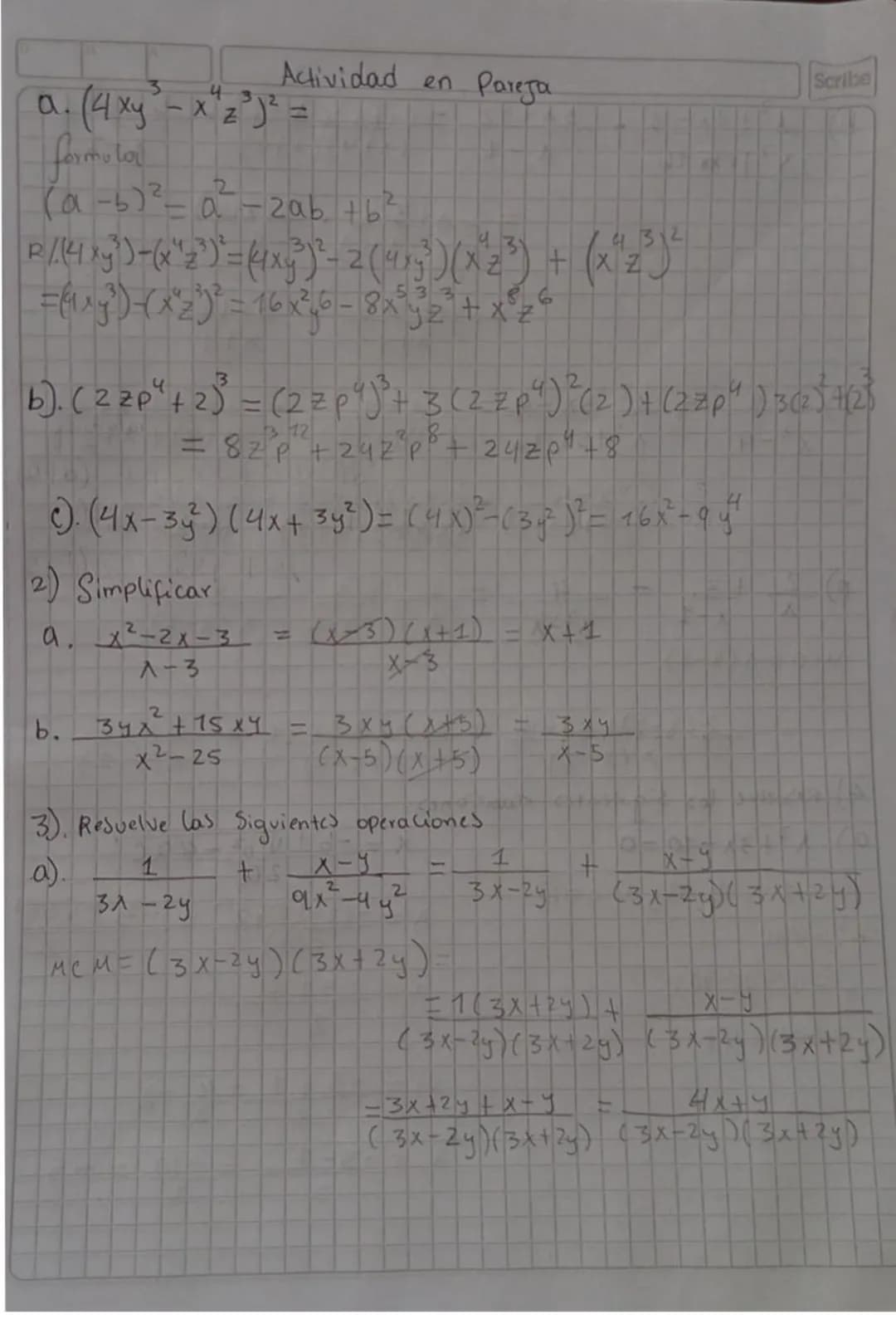 --- OCR Start ---
Actividad en Pareja
a. (4 xy²-xz³)² =
formular
(ab)²= a²-2ab+b²
43
1932
2/14 xy²)-(x^2) = (1xy²)²-2(4xy²) (23) + (x2)²
=(x
