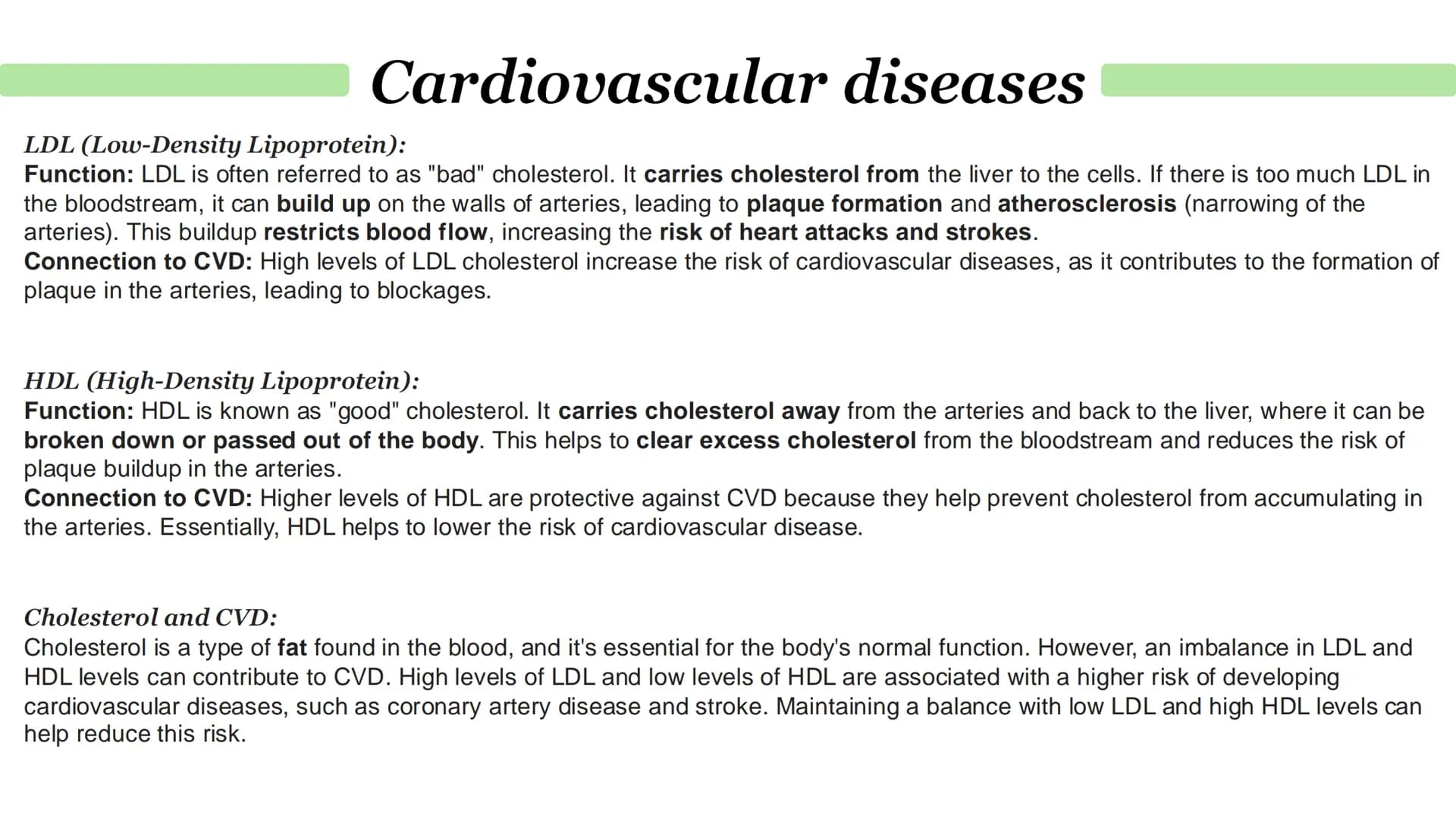 # Cardiovascular diseases
The cause of coronary heart disease (CHD).
1. Layers of fatty material build up inside coronary arteries (vessels