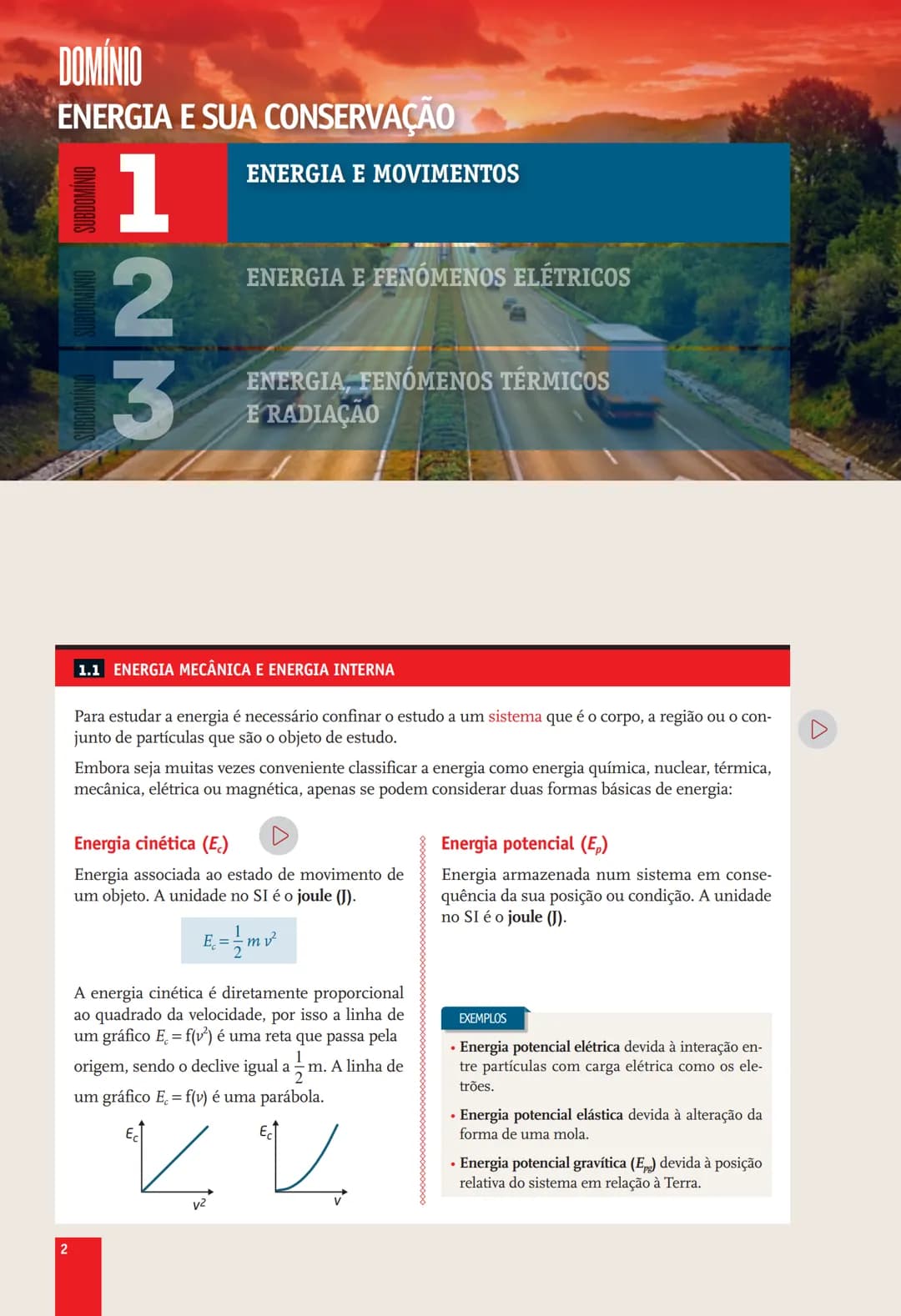# 10.° ANO
EM REVISTA # DOMÍNIO
# ENERGIA E SUA CONSERVAÇÃO
## SUBDOMÍNIOS
1. ENERGIA E MOVIMENTOS
2. ENERGIA E FENÔMENOS ELÉTRICOS
3.