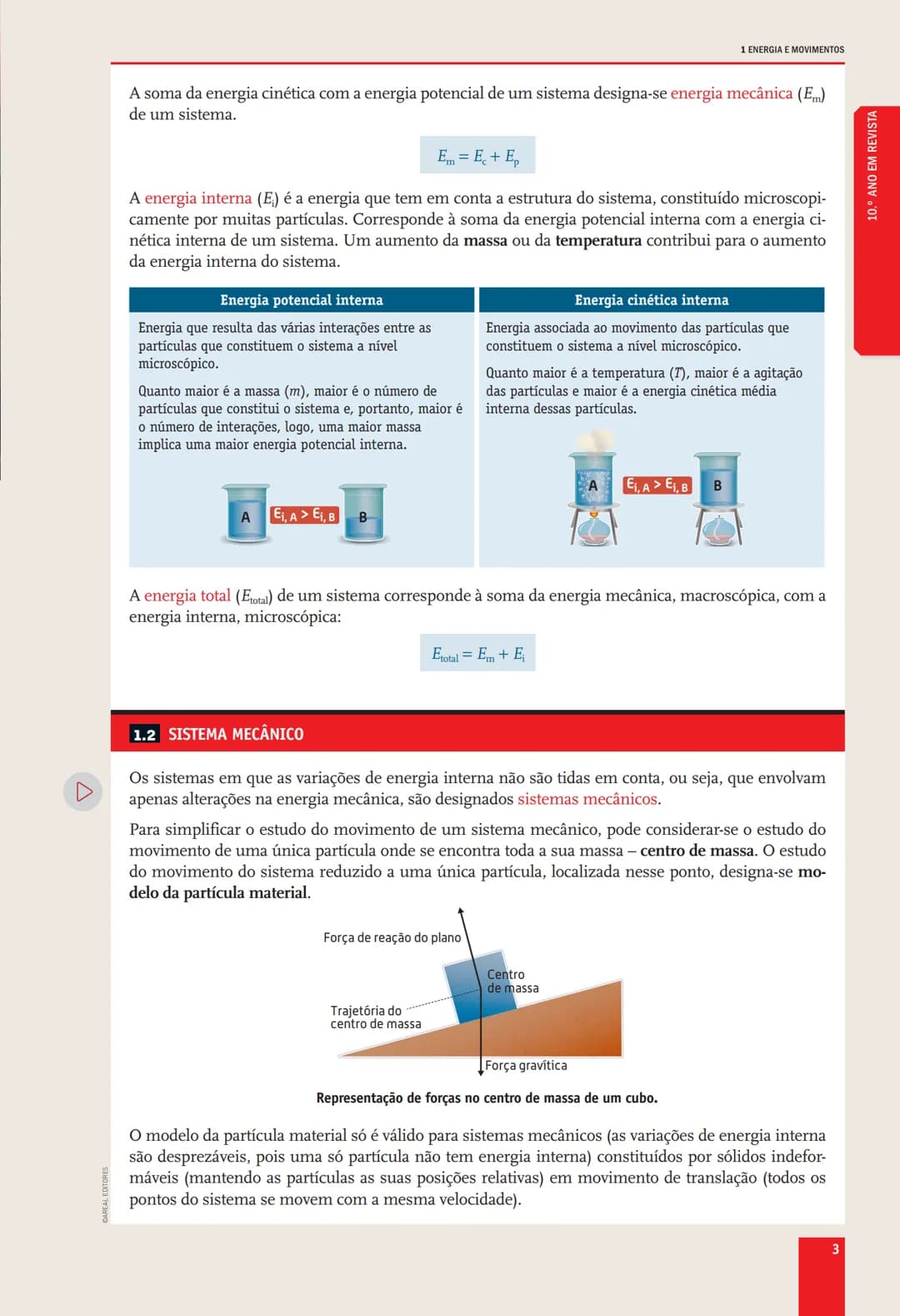 # 10.° ANO
EM REVISTA # DOMÍNIO
# ENERGIA E SUA CONSERVAÇÃO
## SUBDOMÍNIOS
1. ENERGIA E MOVIMENTOS
2. ENERGIA E FENÔMENOS ELÉTRICOS
3.