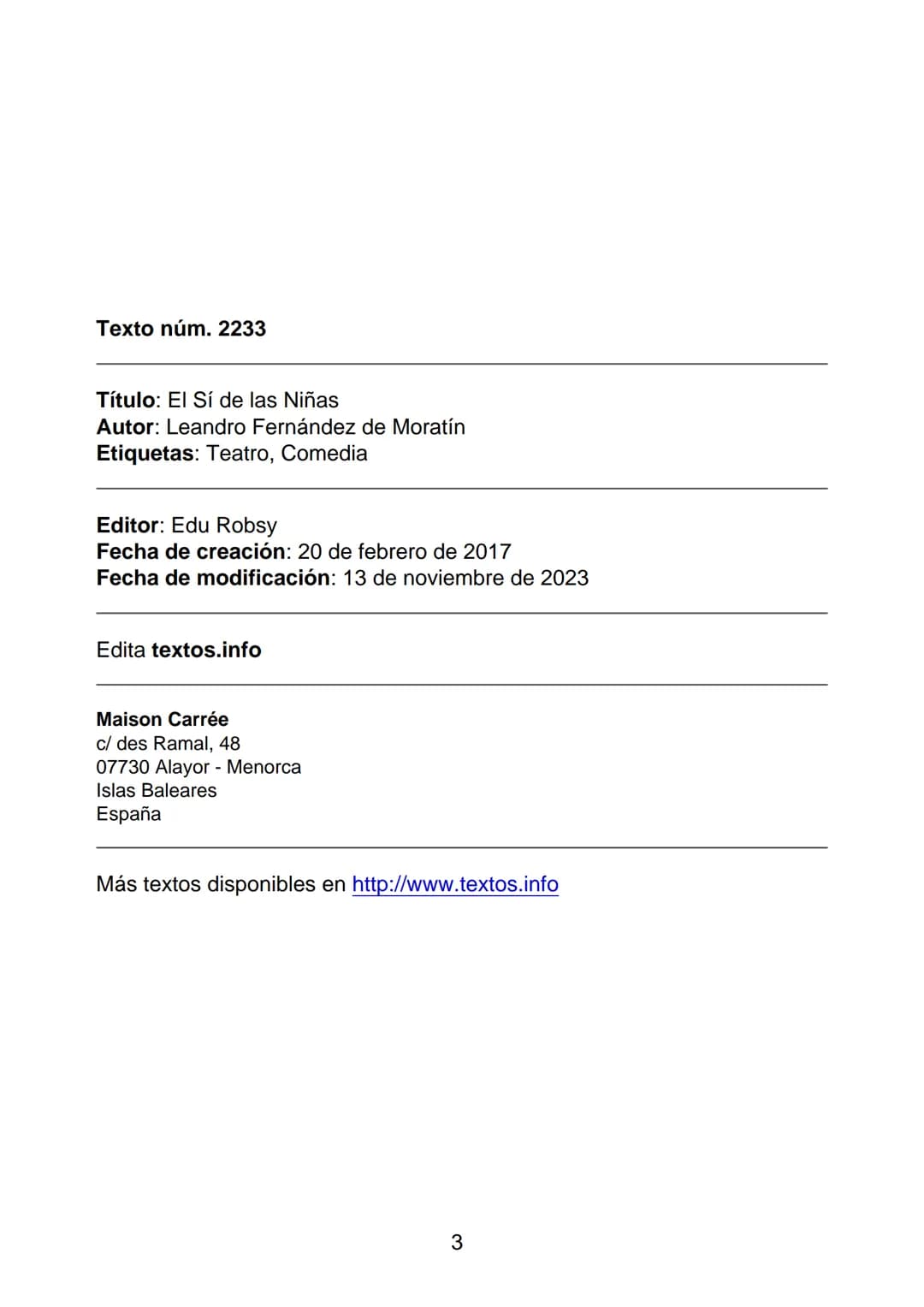 # Leandro Fernández de Moratín
# El Sí de las Niñas
textos.info
biblioteca digital abierta
1 # El Sí de las Niñas
Leandro Fernández de M