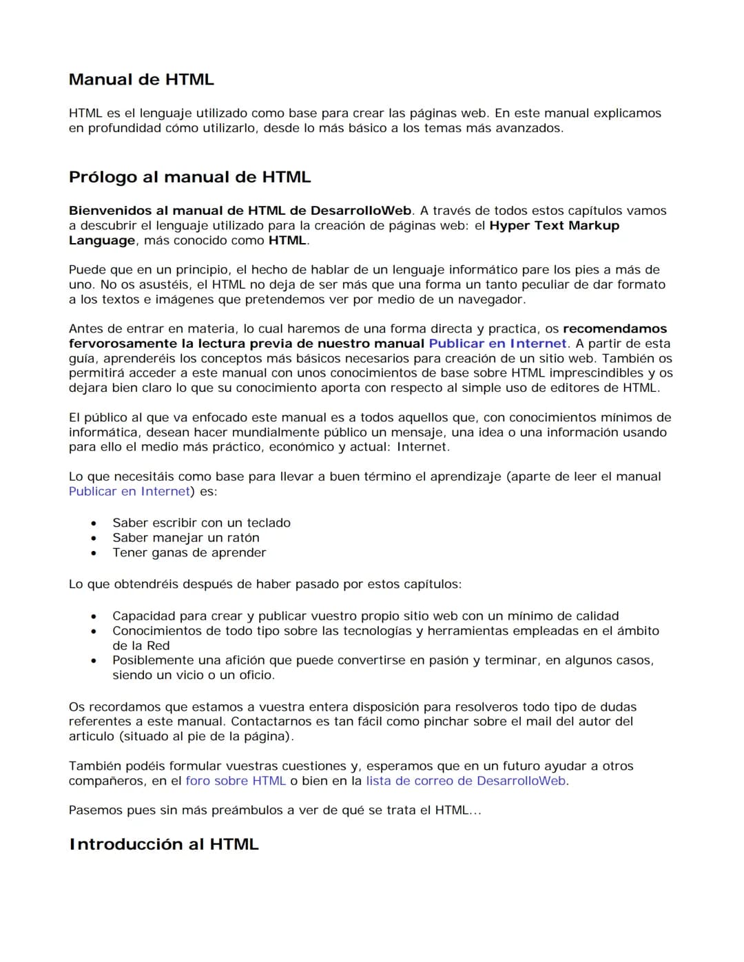 # Manual de HTML
HTML es el lenguaje utilizado como base para crear las páginas web. En este manual explicamos en profundidad como utilizar