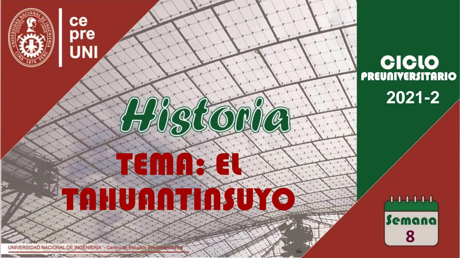 UNIVERSIDAD
SCIENTIA
LIMA
ET LABOR
NACIONAL DE INGENIERIA
1876 PE
ce
pre
UNI
Historia
TEMA: EL
TAHUANTINSUYO
UNIVERSIDAD NACIONAL DE INGENIE