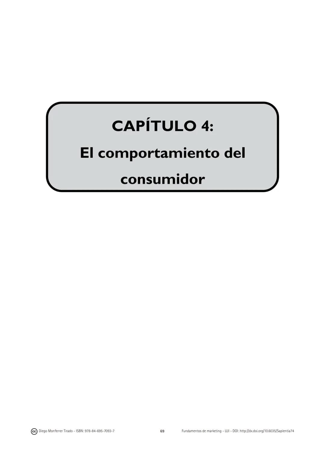 CAPÍTULO 4:
El comportamiento del
consumidor
(cc) Diego Monferrer Tirado - ISBN: 978-84-695-7093-7
69
Fundamentos de marketing-UJI-DOI: http