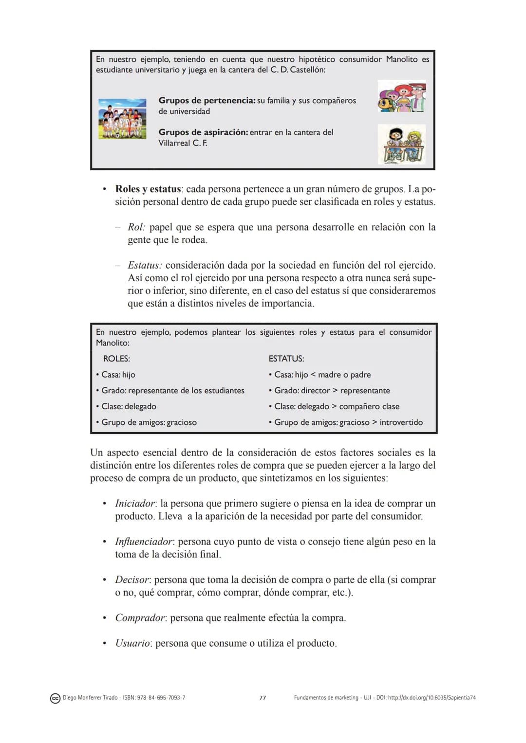 CAPÍTULO 4:
El comportamiento del
consumidor
(cc) Diego Monferrer Tirado - ISBN: 978-84-695-7093-7
69
Fundamentos de marketing-UJI-DOI: http