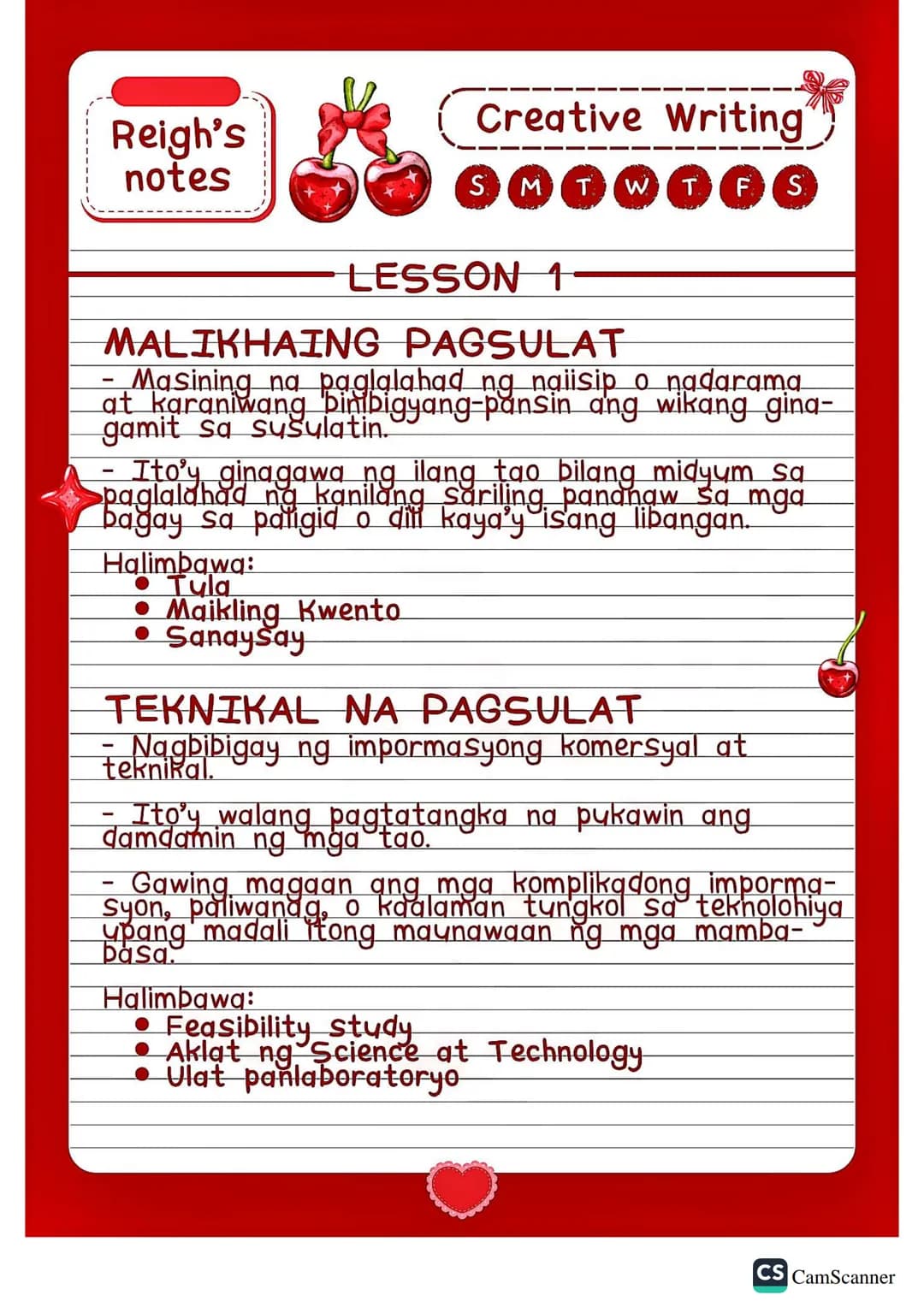 Reigh's
notes
Creative Writing
SMTWTF S
LESSON 1
MALIKHAING PAGSULAT
- Masining na paglalahad ng naiisip o nadarama
at karaniwang binibigyan