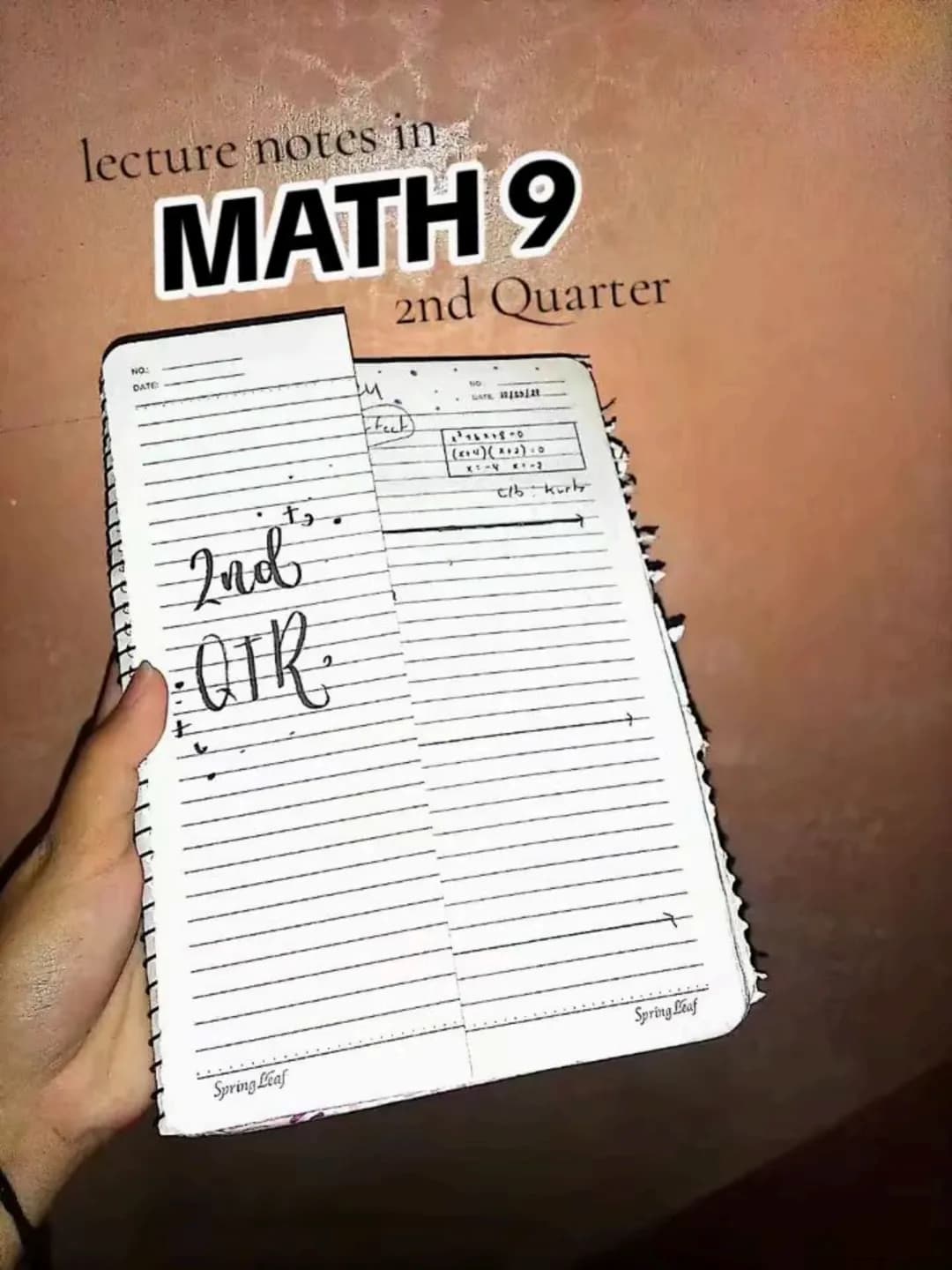 lecture notes in
MATH 9
2nd Quarter
NO.
DATE
2nd
QTR.
2
(2)(2)
clb kurk
Spring Leaf
→
Spring Leaf # Quadratic Inequalities
- a quadratic in