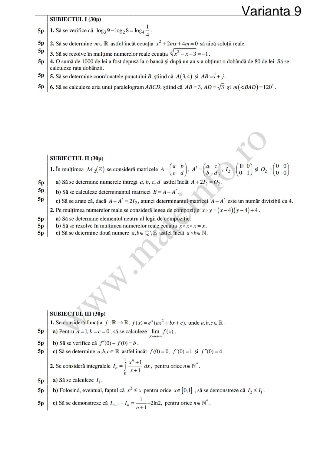 Varianta 1
SUBIECTUL I (30p)
5p 1. Să se calculeze C3 +3!.
5p 2. Să se determine soluțiile reale ale ecuației log₃ (3x+4)=2.
1
5p 3. Să se c