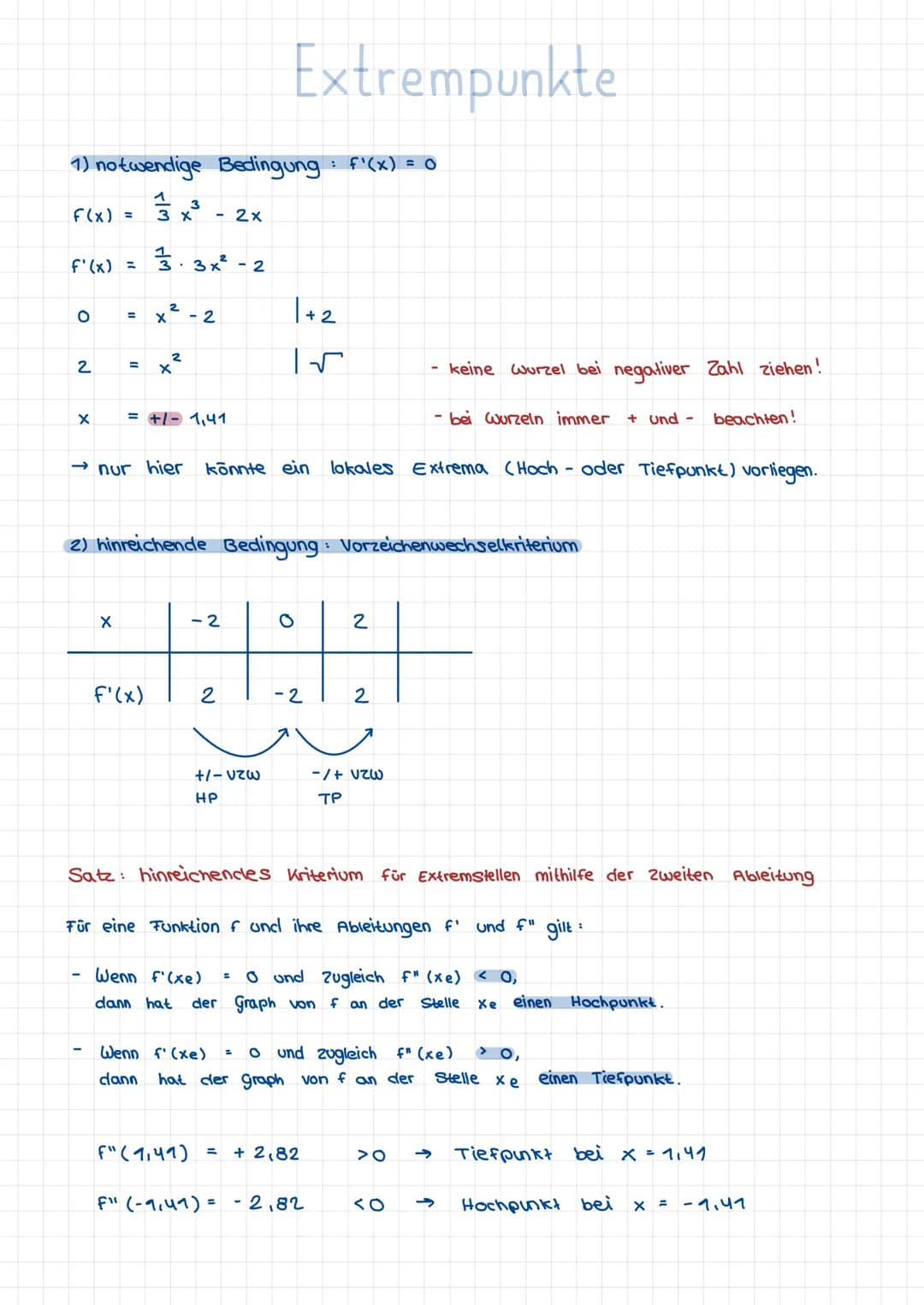 Extrempunkte
1) notwendige Bedingung: f'(x) = 0
F(x) = \frac{1}{3}x³ - 2x
f'(x) = \frac{1}{3} \cdot 3x² - 2
0 = x² - 2
| + 2
2 = x²
| \sqrt{