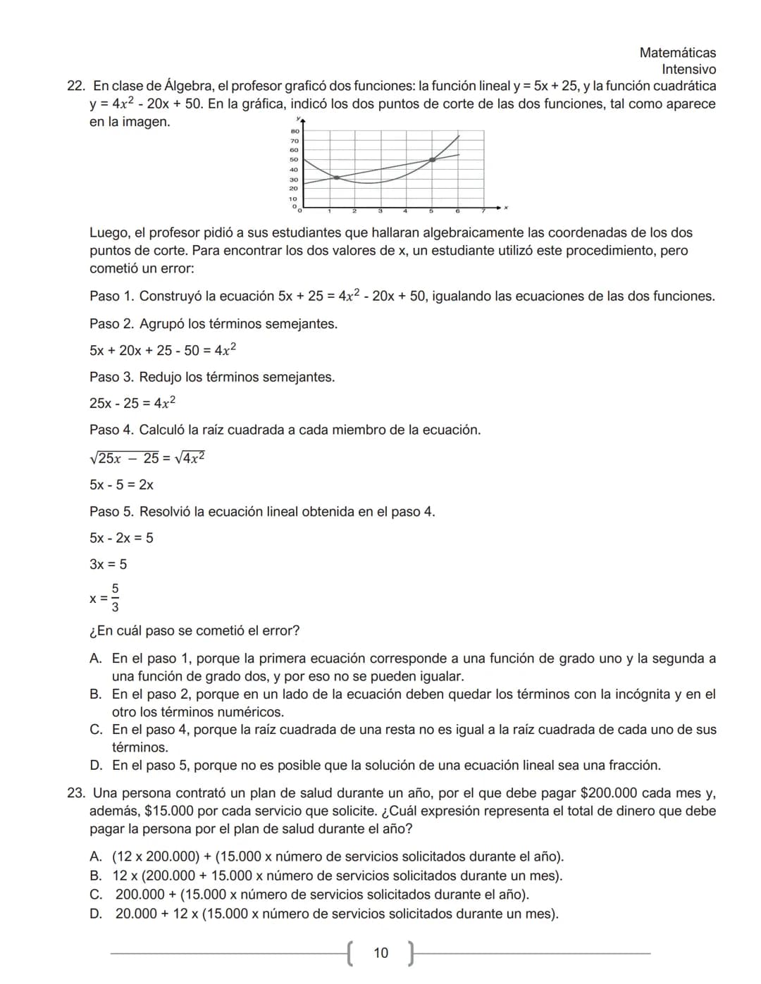 Matemáticas
Intensivo
MATEMÁTICAS
1. La tabla muestra la cantidad de personas contagiadas de un virus en un pequeño hospital, según su
rango