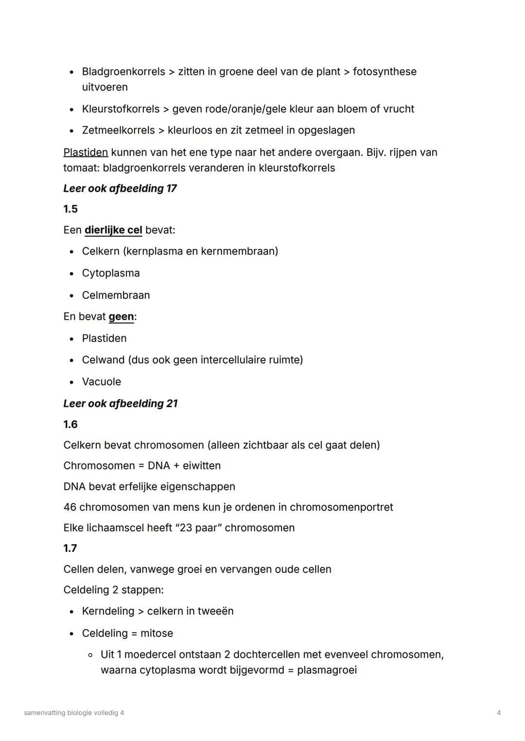 samenvatting biologie volledig
4
Inhoud:
- organen en cellen
- voortplanting
- erfelijkheid
- ordening en evolutie
- regeling
- zintuigen en