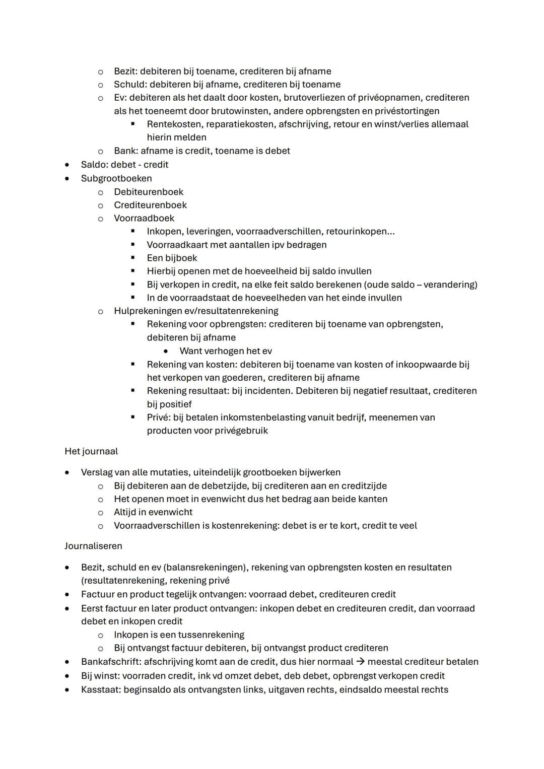 De balans
Overzicht op één moment
• Debet: alle bezittingen, links
○ Vaste activa: inventaris (alle spullen) en gebouw
○ Vlottende activa: v