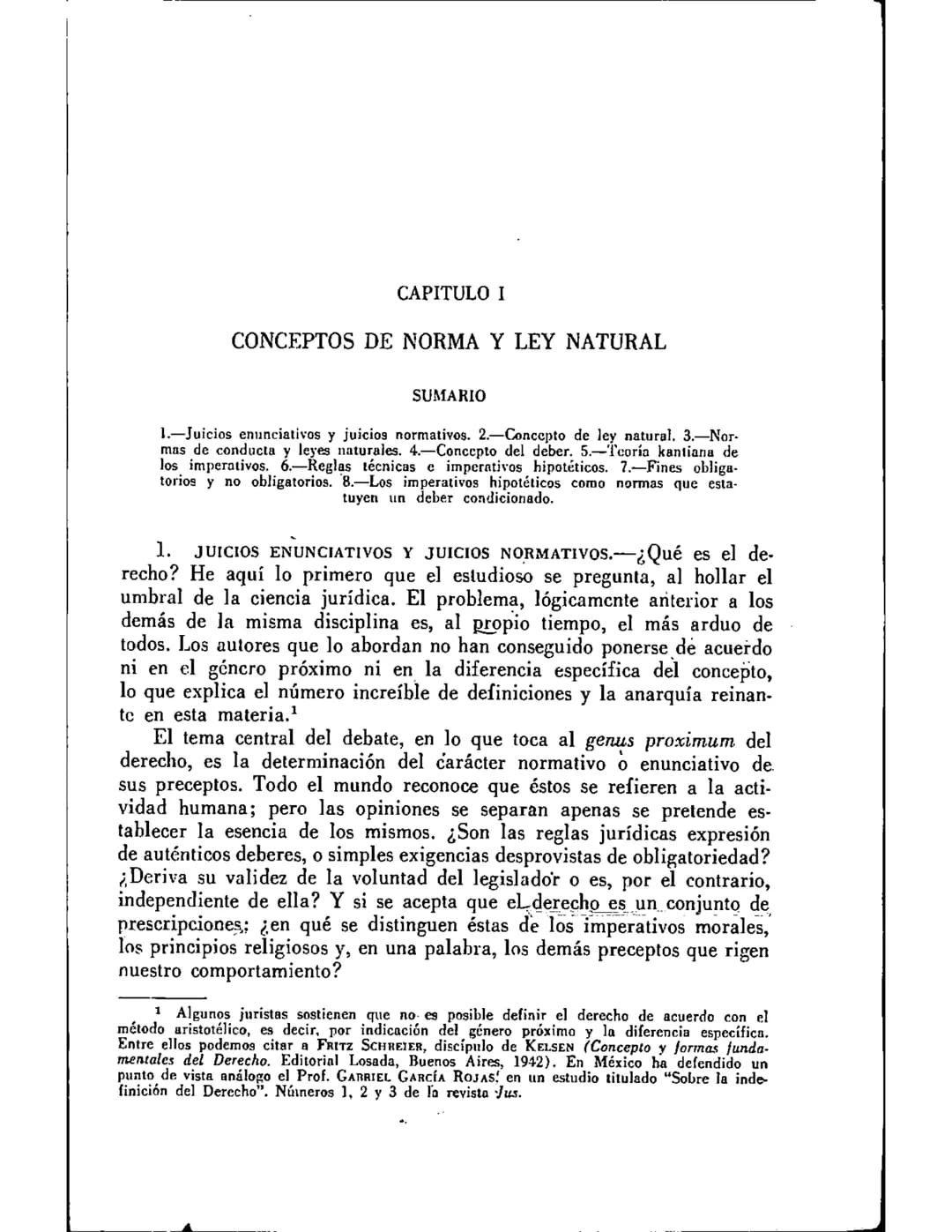 CAPITULO I
CONCEPTOS DE NORMA Y LEY NATURAL
SUMARIO
1.-Juicios enunciativos y juicios normativos. 2.-Concepto de ley natural. 3.-Nor-
mas de
