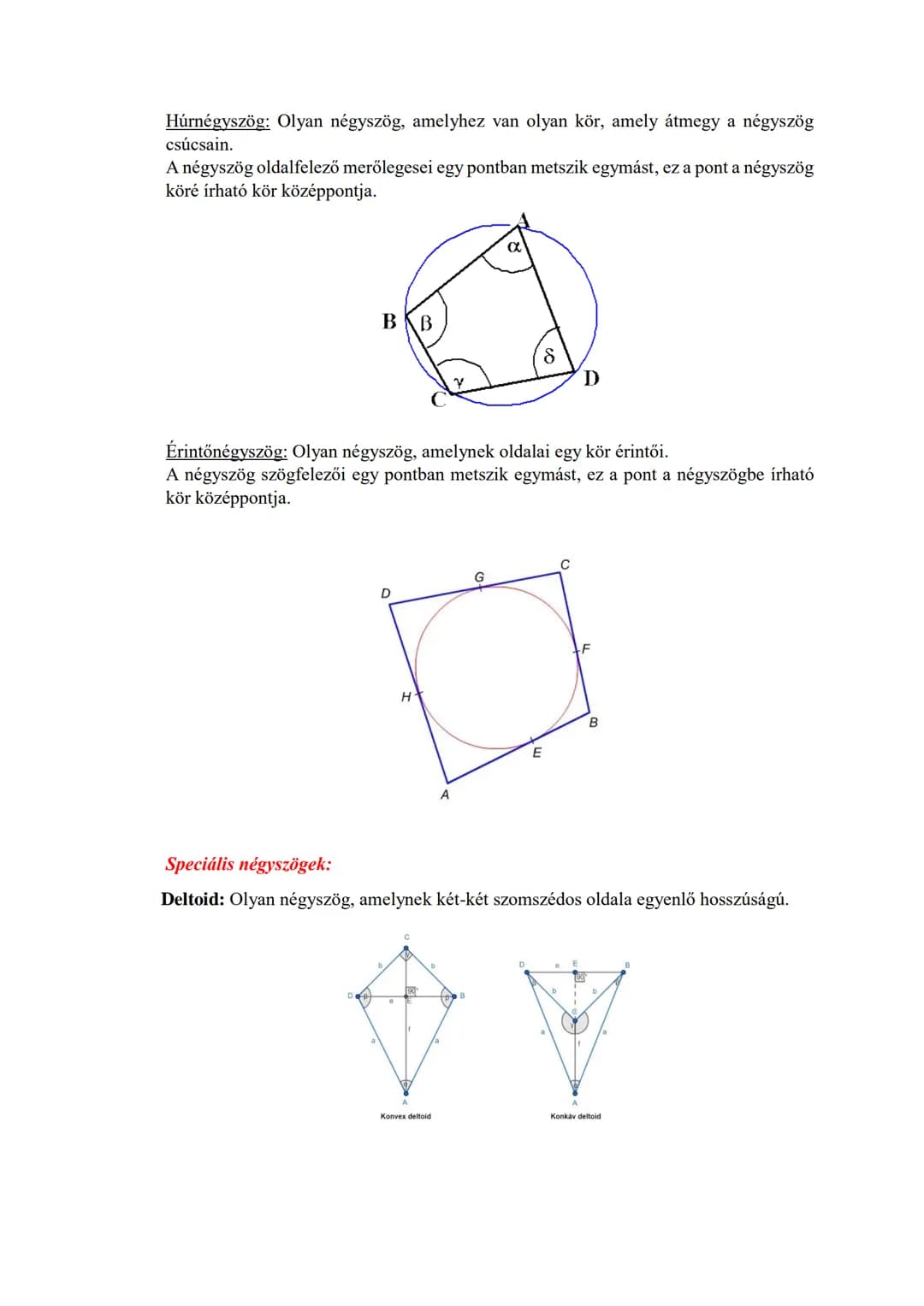 1. Sokszögek, síkidomok
▼
Kör
Geometria összefoglaló
(1. rész)
Oldal: Két szomszédos csúcsot összekötő szakasz.
Átló: Két nem szomszédos csú