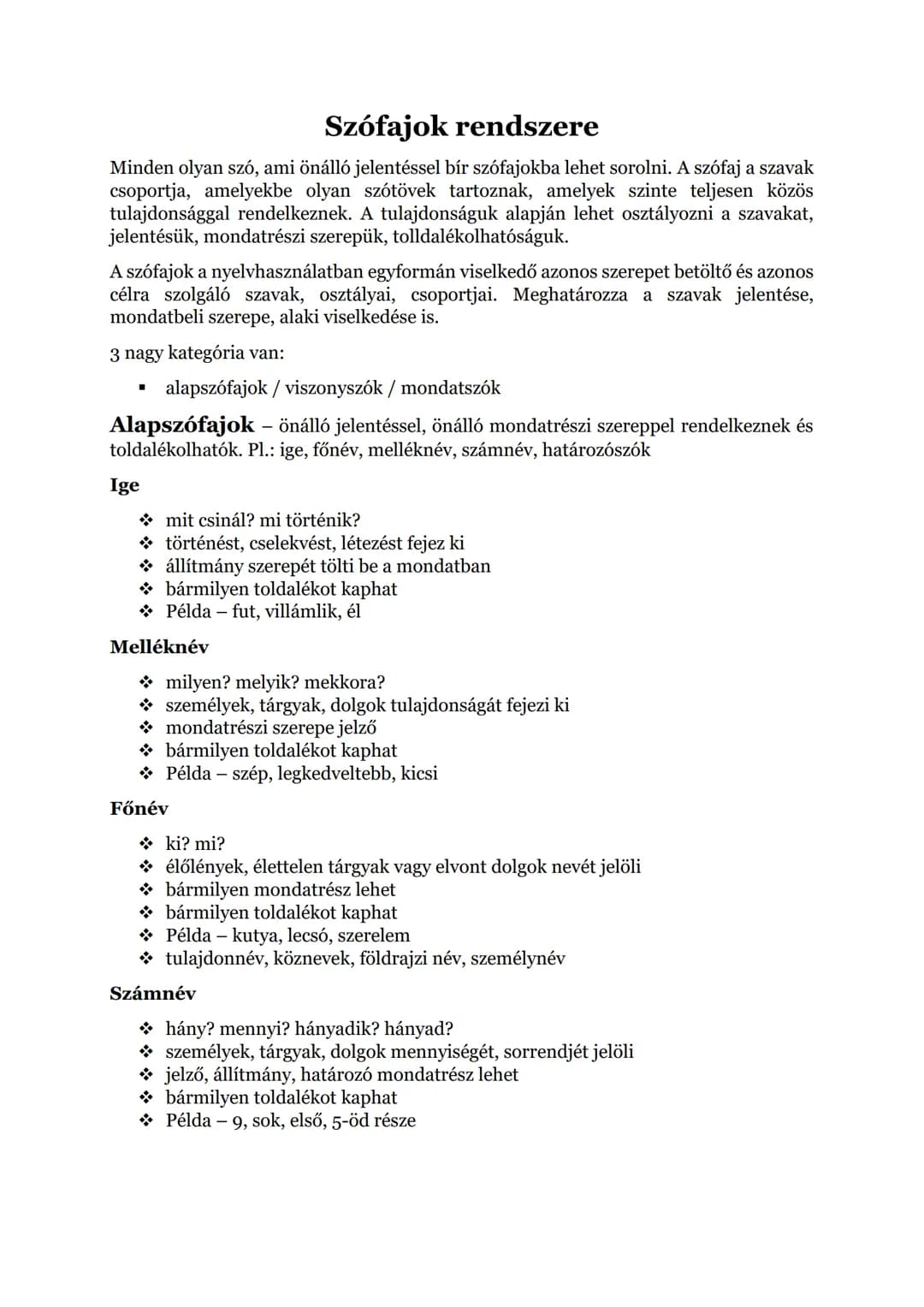 ## Szófajok rendszere
Minden olyan szó, ami önálló jelentéssel bír szófajokba lehet sorolni. A szófaj a szavak csoportja, amelyekbe olyan s