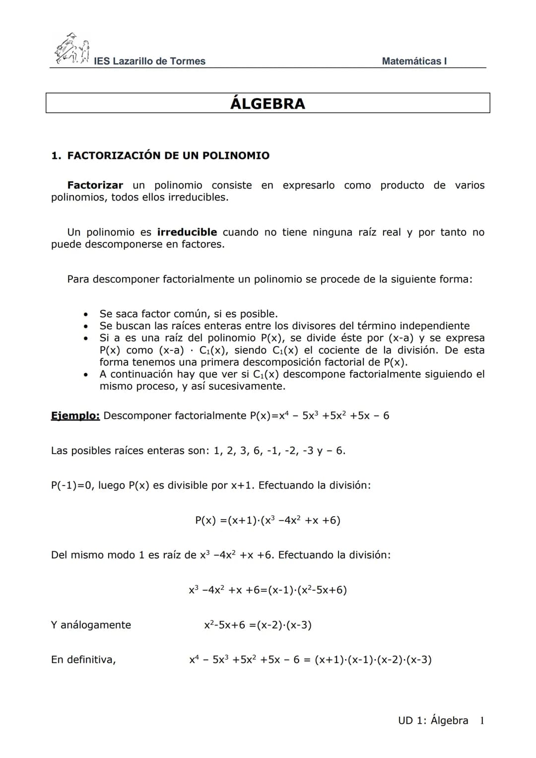 ## IES Lazarillo de Tormes
## ÁLGEBRA
Matemáticas I
1. **FACTORIZACIÓN DE UN POLINOMIO**
Factorizar un polinomio consiste en expresarlo
