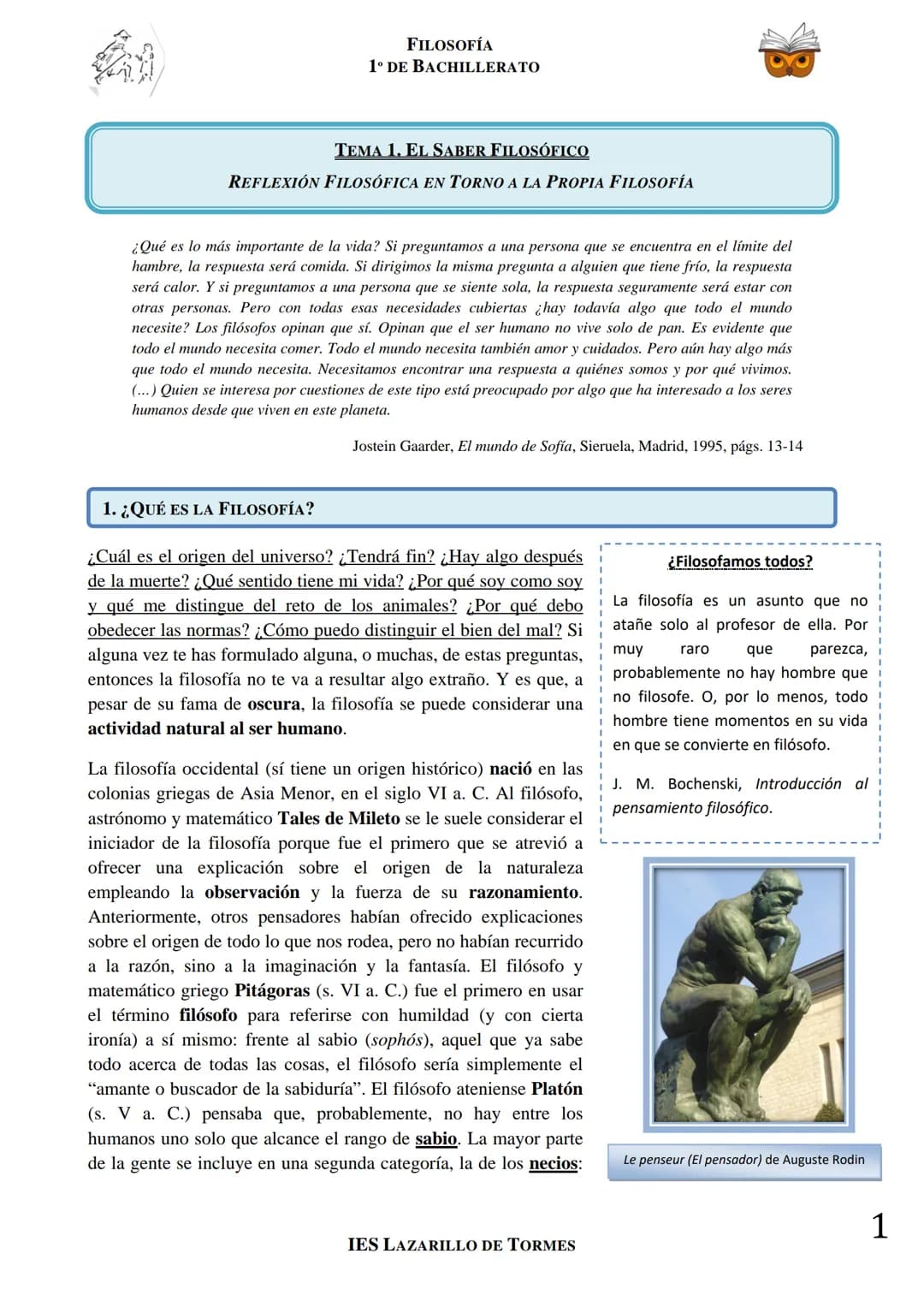 FILOSOFÍA
1º DE BACHILLERATO
TEMA 1. EL SABER FILOSÓFICO
REFLEXIÓN FILOSÓFICA EN TORNO A LA PROPIA FILOSOFÍA
¿Qué es lo más importante de la