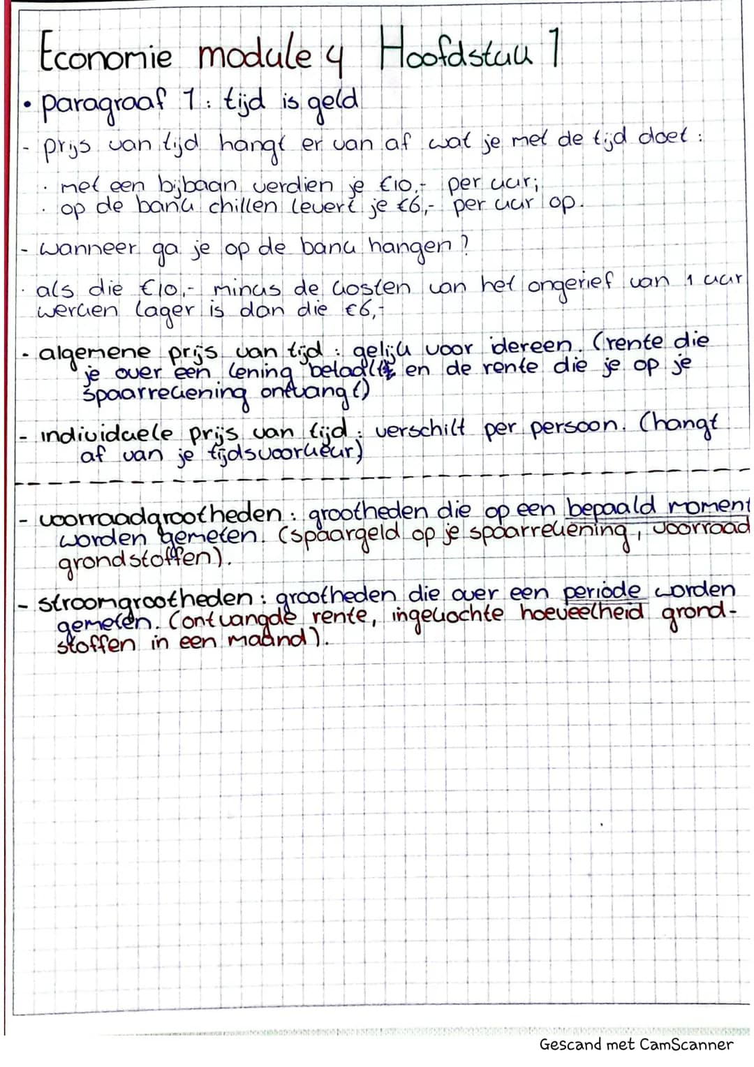 # Economie module 4 Hoofdstan 1
* paragraaf 1: tijd is geld
* prijs van tijd hangt er van af wat je met de tijd doet :
* met ee