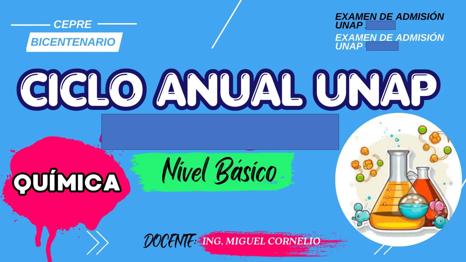CEPRE
BICENTENARIO
EXAMEN DE ADMISIÓN
UNAP
EXAMEN DE ADMISIÓN
UNAP
CICLO ANUAL UNAP
QUÍMICA
Nivel Básico
DOCENTE: ING. MIGUEL CORNELIO CAPÍT