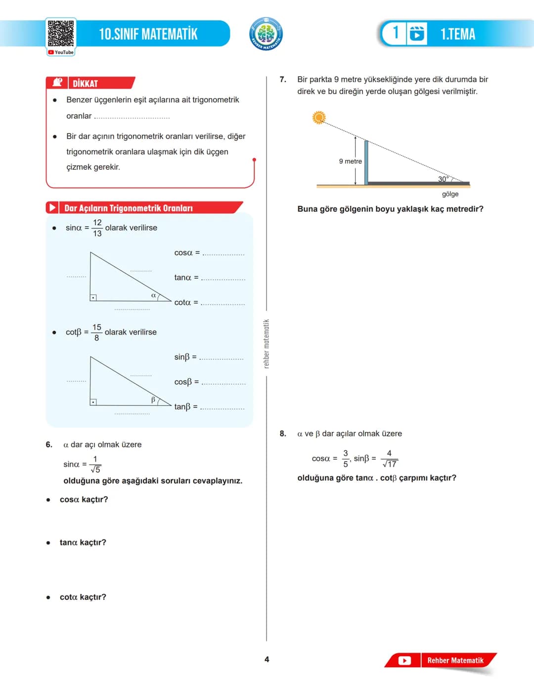 REHBER MAT
MATEMATIK
# 1.TEMA
## 1.DERS
# GEOMETRİK
# ŞEKİLLER
MAT.10.1.1. Dik üçgende trigonometrik oranlara (sinüs, kosinüs, tanjant,