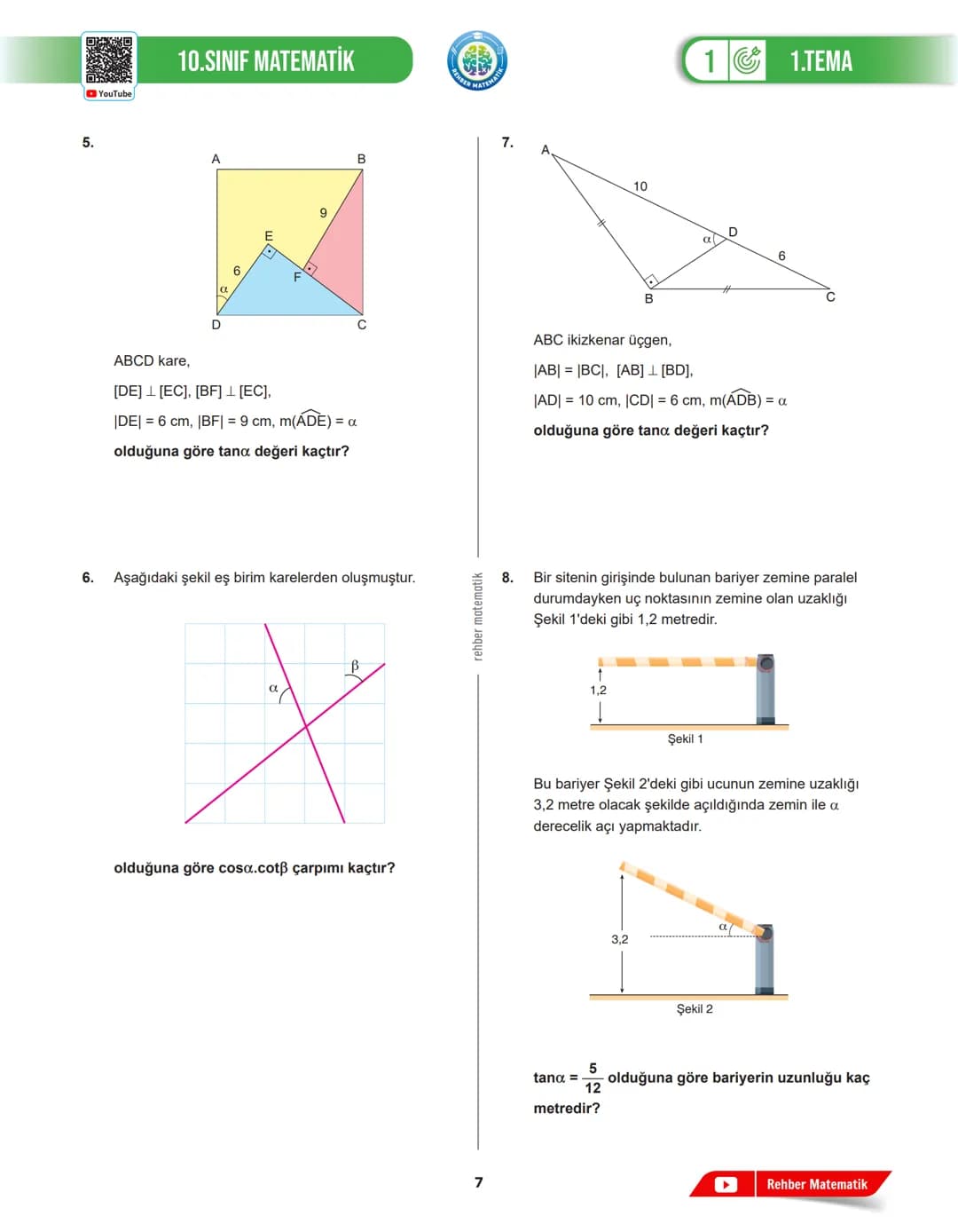 REHBER MAT
MATEMATIK
# 1.TEMA
## 1.DERS
# GEOMETRİK
# ŞEKİLLER
MAT.10.1.1. Dik üçgende trigonometrik oranlara (sinüs, kosinüs, tanjant,