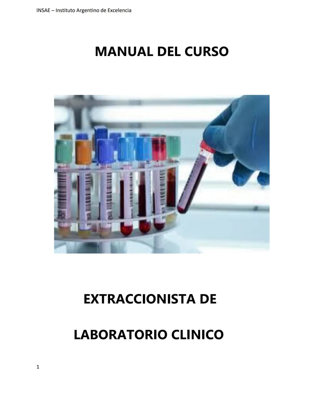INSAE – Instituto Argentino de Excelencia
# MANUAL DEL CURSO
# EXTRACCIONISTA DE
# LABORATORIO CLINICO
1 INSAE - Instituto Argentino d
