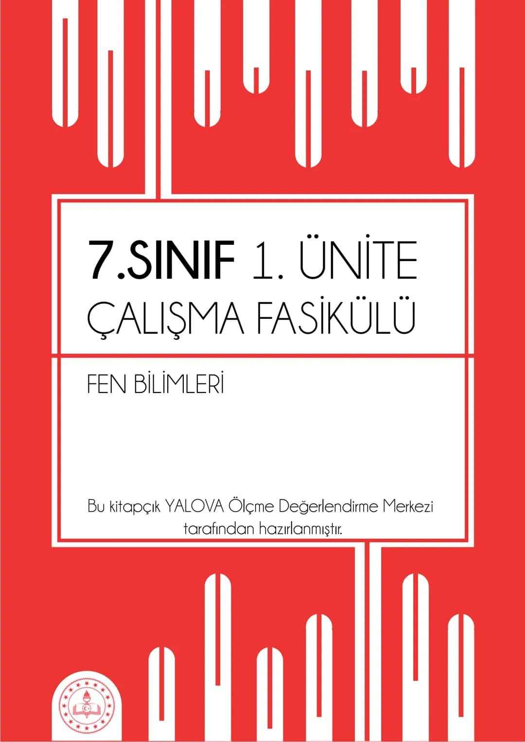 7.SINIF 1. ÜNİTE
ÇALIŞMA FASİKÜLÜ
FEN BİLİMLERİ
Bu kitapçık YALOVA Ölçme Değerlendirme Merkezi
tarafından hazırlanmıştır. # 1. Bölüm: Uzay