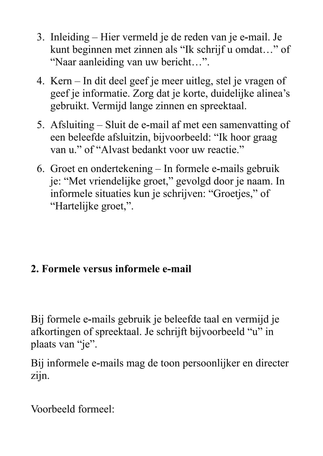 Samenvatting: Nederlands e-mail schrijven
Het schrijven van een e-mail in het Nederlands vereist
aandacht voor structuur, toon en taalgebru