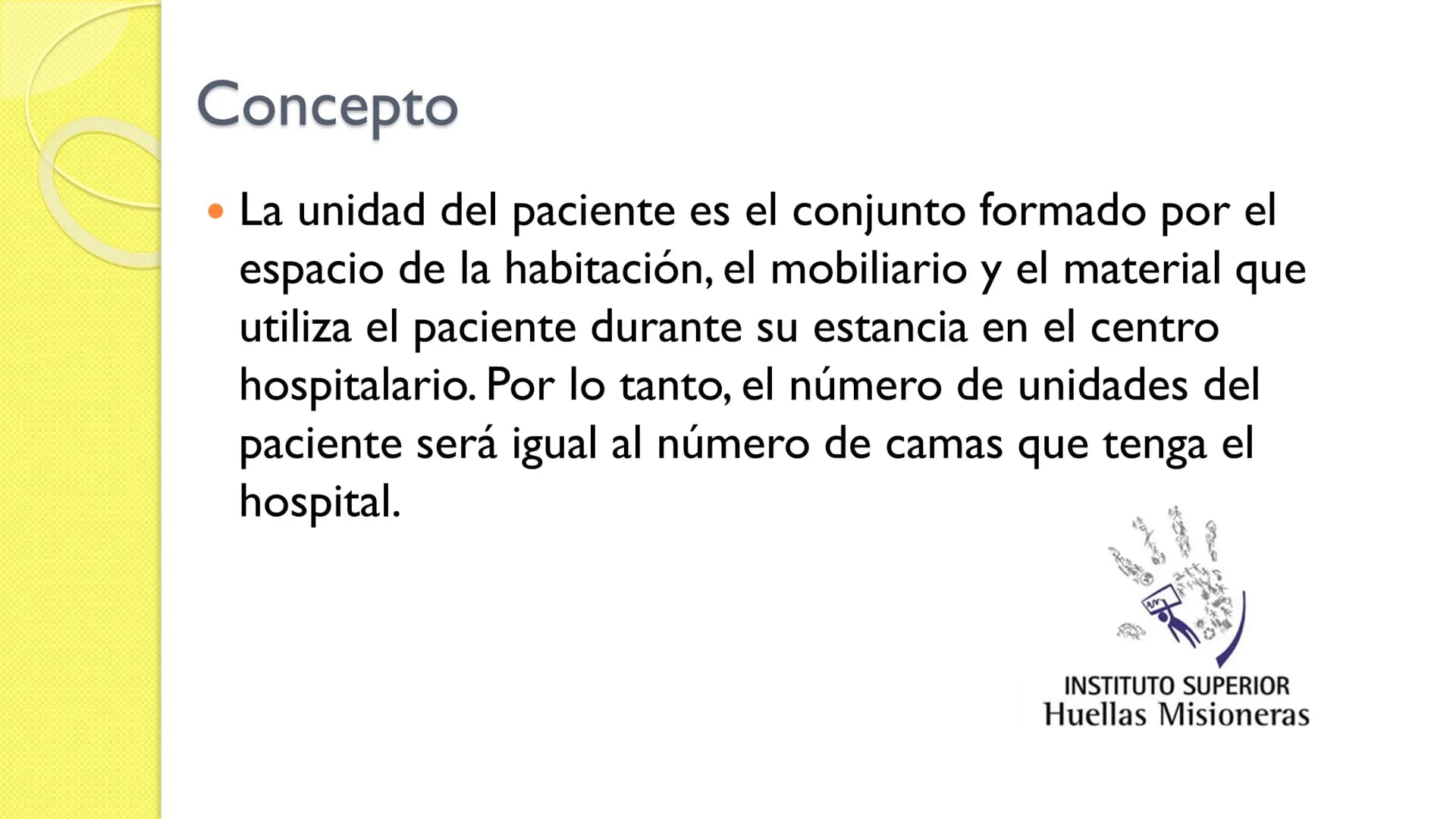 # 2do cuatrimestre
# ¡BIENVENIDOS!
# TEMA 11 # Unidad del sujeto de cuidados
INSTITUTO SUPERIOR
Huellas Misioneras # Concepto
* La uni
