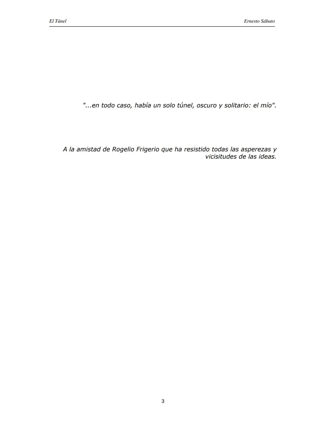 ERNESTO SÁBATO
EL TÚNEL El Túnel
Ernesto Sábato
ÍNDICE
I.................................................................................
