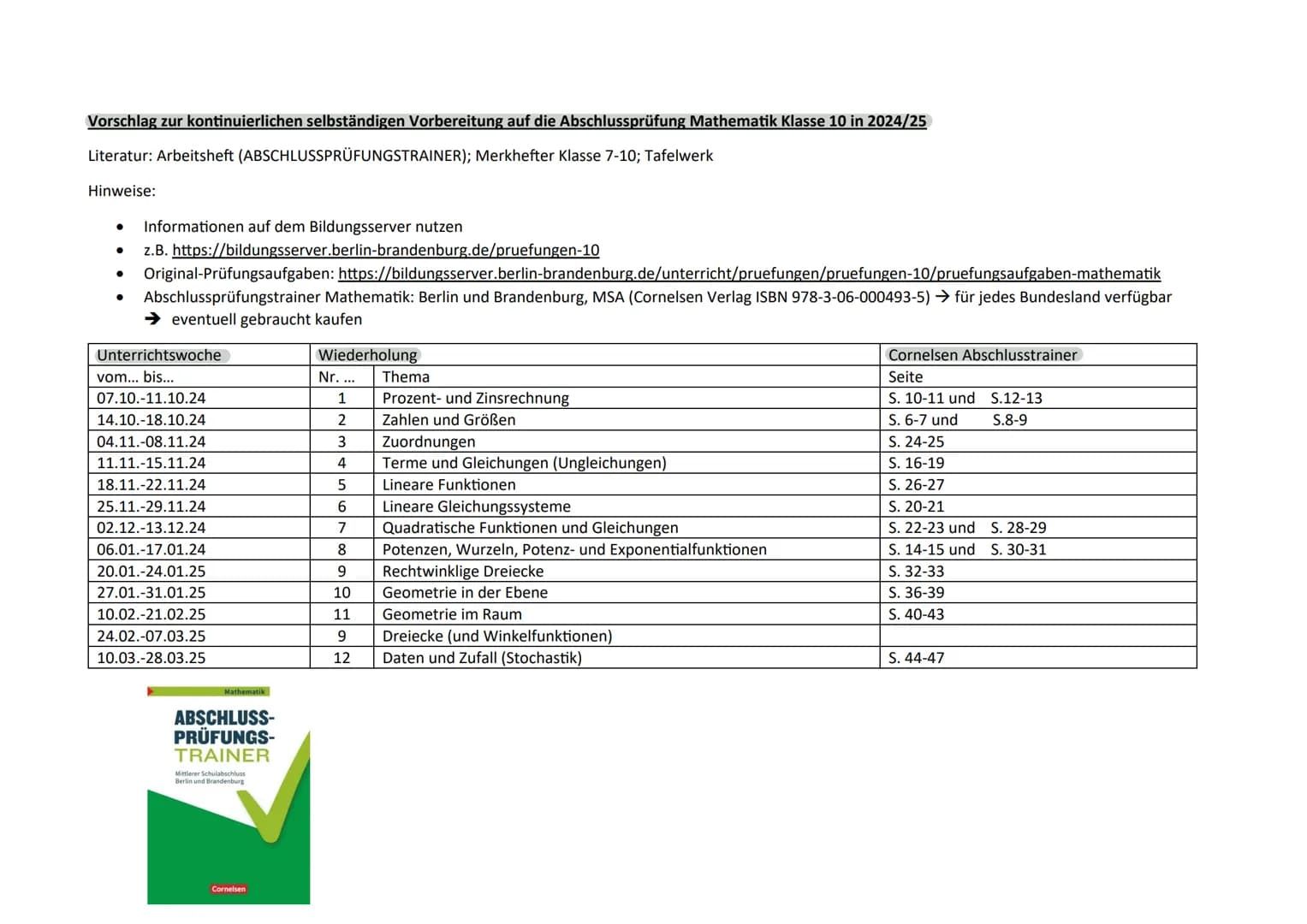 Mathe
Prüfungsvorbereitung # Vorschlag zur kontinuierlichen selbständigen Vorbereitung auf die Abschlussprüfung Mathematik Klasse 10 in 202
