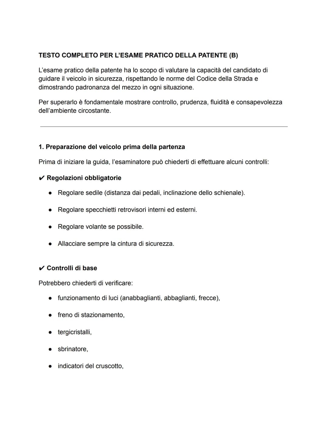 TESTO COMPLETO PER L'ESAME PRATICO DELLA PATENTE (B)
L'esame pratico della patente ha lo scopo di valutare la capacità del candidato di
gui