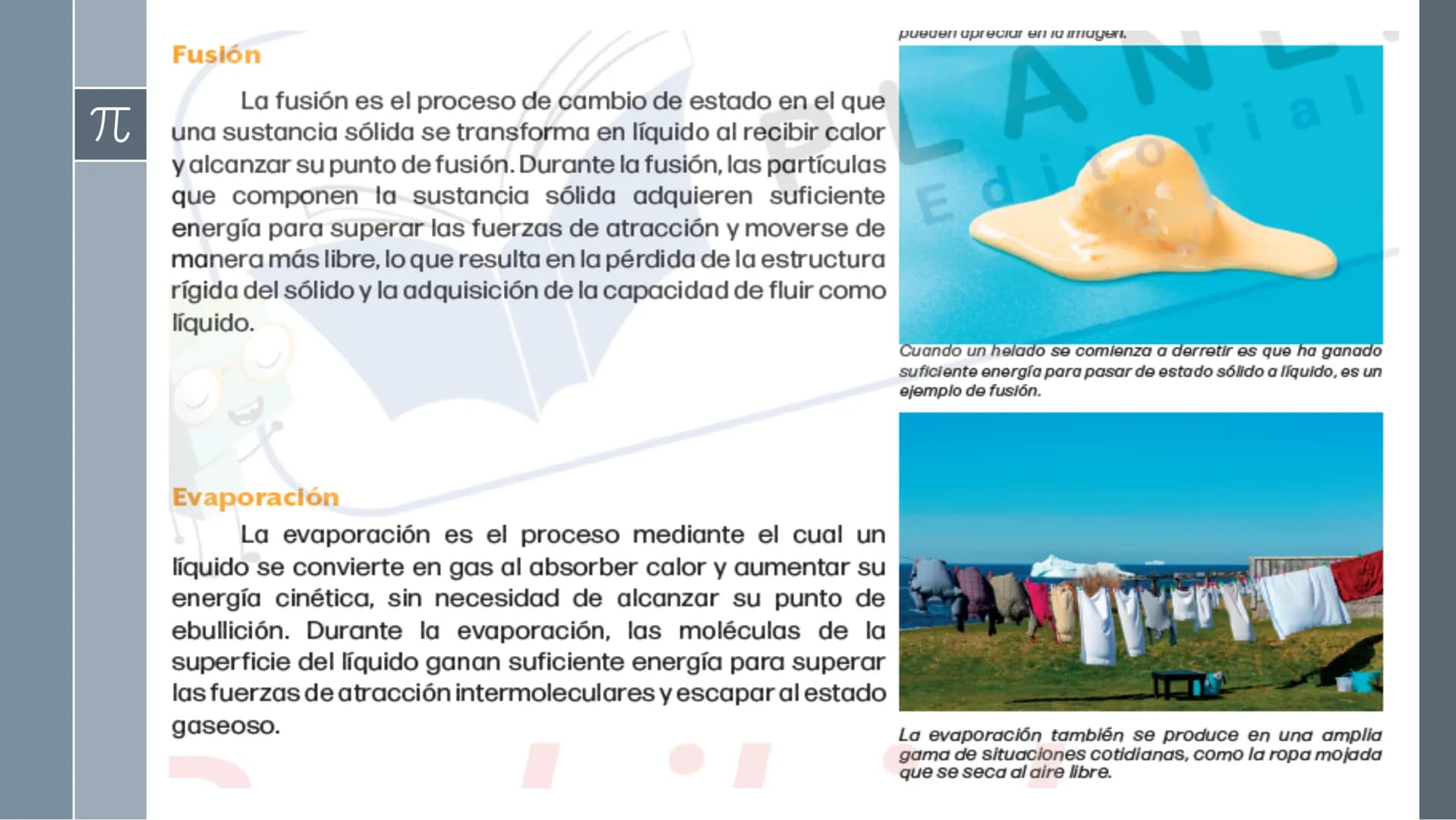 π
# Estados de agregación de la materia
El estado físico de la materia es una característica fundamental que define cómo están orga-
nizad