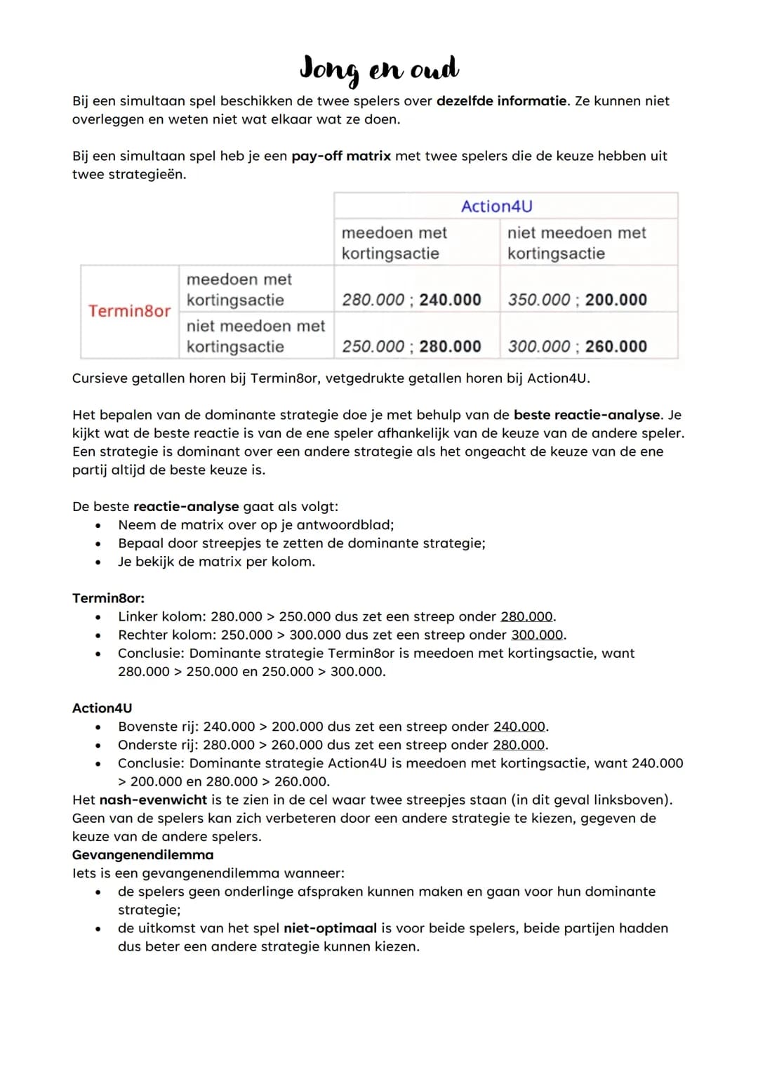 # Jong en oud
Bij een simultaan spel beschikken de twee spelers over dezelfde informatie. Ze kunnen niet
overleggen en weten niet wat elkaa