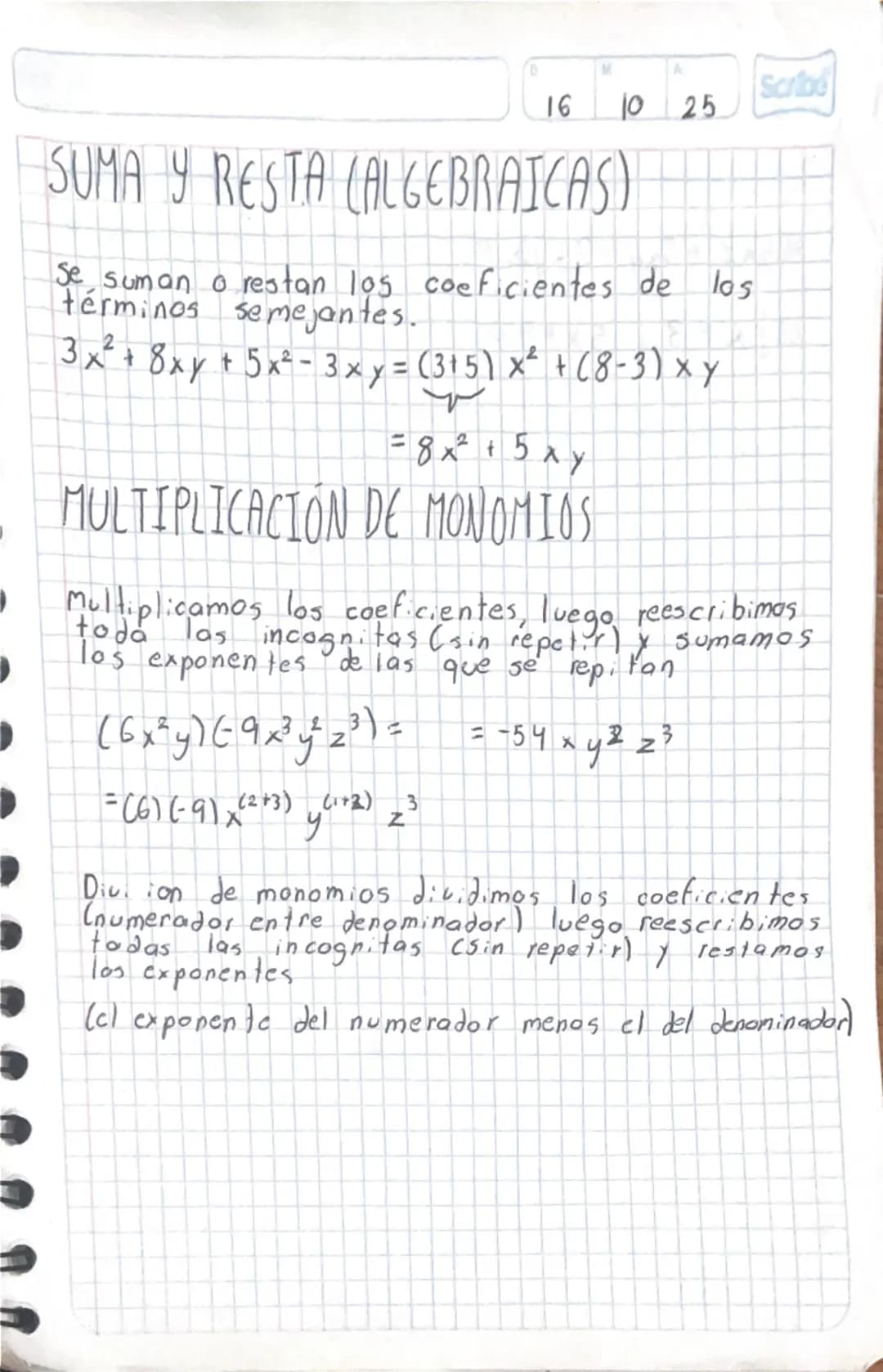 16 10 25 Scribe
# SUMA Y RESTA (ALGEBRAICAS)
Se suman o restan los coeficientes de los términos semejantes.
$3x^2 + 8xy + 5x^2 - 3xy = (3+5)