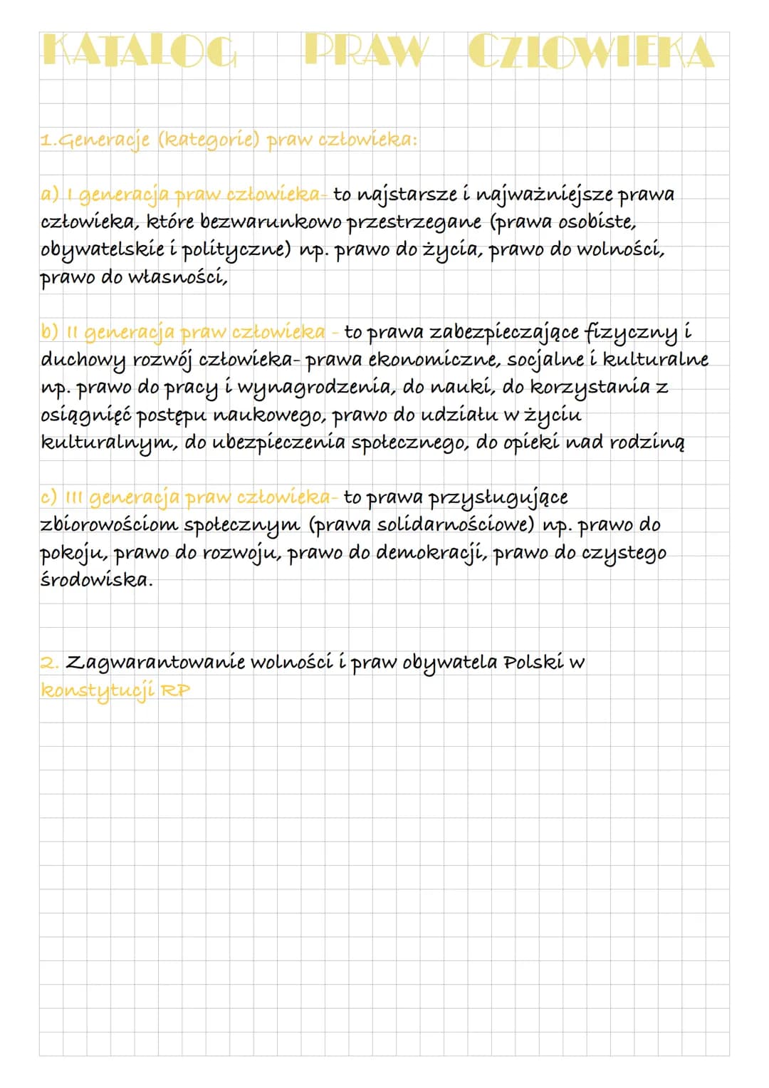 # KATALOG PRAW CZIOWIEKA
1. Generacje (kategorie) praw człowieka:
a) I generacja praw człowieka to najstarsze i najważniejsze prawa
człowi