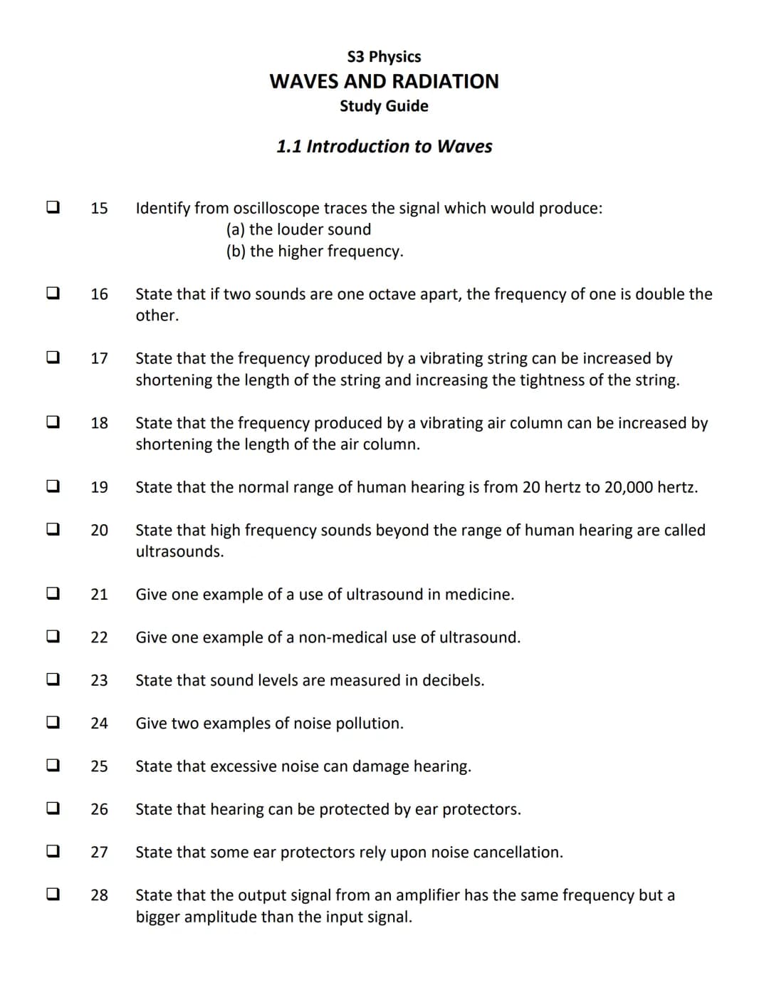 S3 Physics
WAVES AND RADIATION
Study Guide
1.1 Introduction to Waves
At the end of the section you should be able to :
Π 1 State that a w