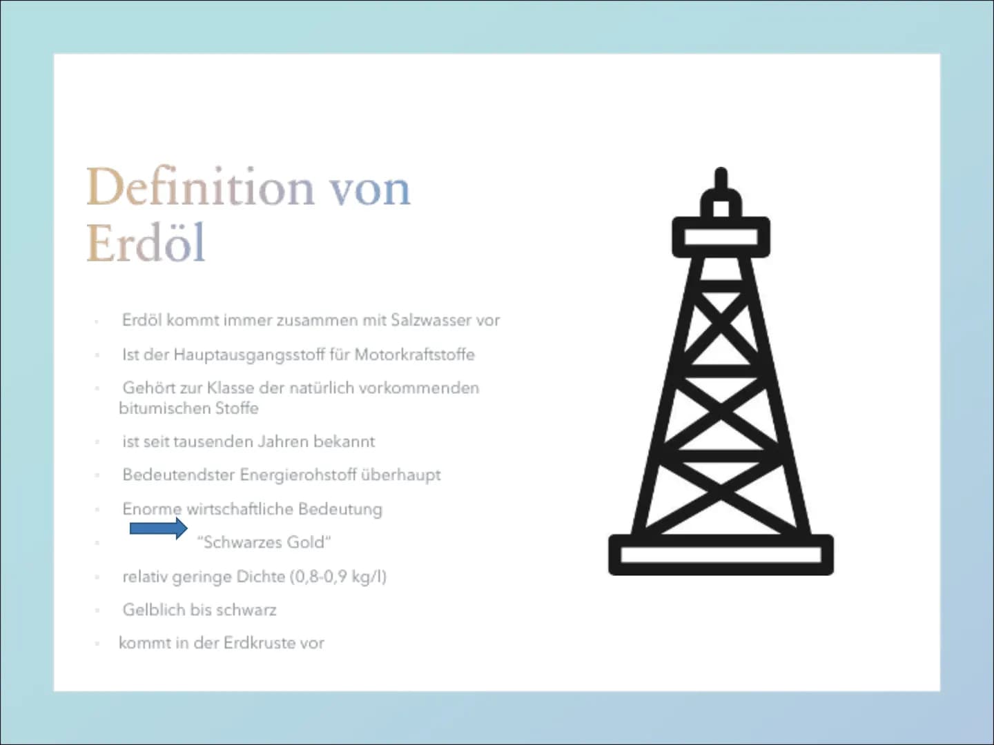 Erdöl Inhalt
Definition von Erdöl
Gewinnung/Herstellung von Erdöl
Verwendung von Erdöl
Geschichte von Erdöl
Vorteile und Nachteile von