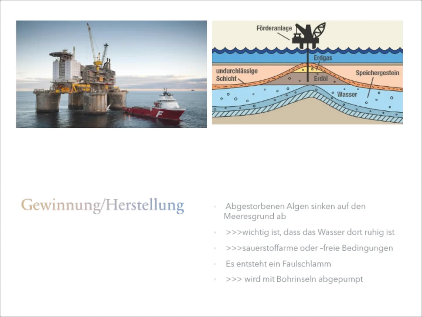 Erdöl Inhalt
Definition von Erdöl
Gewinnung/Herstellung von Erdöl
Verwendung von Erdöl
Geschichte von Erdöl
Vorteile und Nachteile von