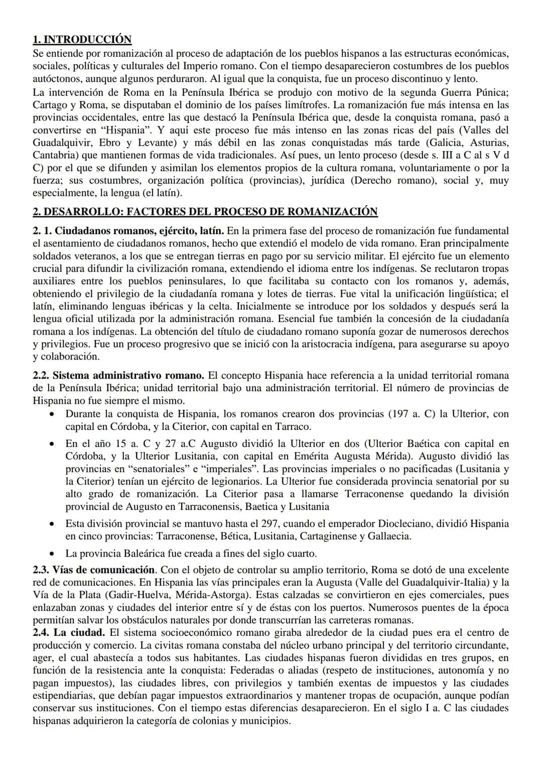 # 1. INTRODUCCIÓN
Se entiende por romanización al proceso de adaptación de los pueblos hispanos a las estructuras económicas,
sociales, pol