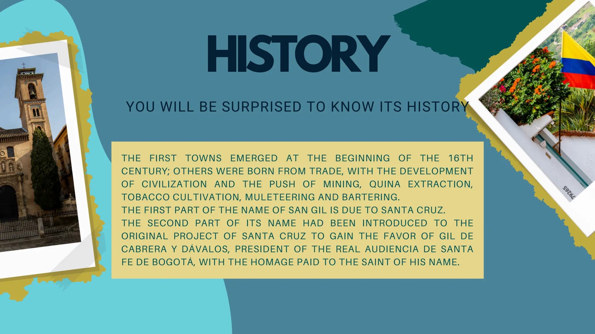 !DARE TO TRAVEL!
SAN GIL
THE CAPITAL OF TOURISM # HISTORY
YOU WILL BE SURPRISED TO KNOW ITS HISTORY
DA
THE FIRST TOWNS EMERGED AT THE BEGIN