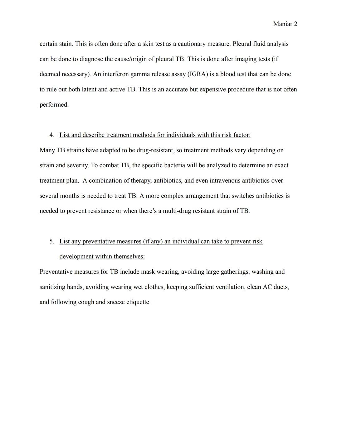 Maniar 1
Underlying Medical Conditions: Tuberculosis
1. Define the risk:
Tuberculosis (TB) is defined as a contagious infection caused by