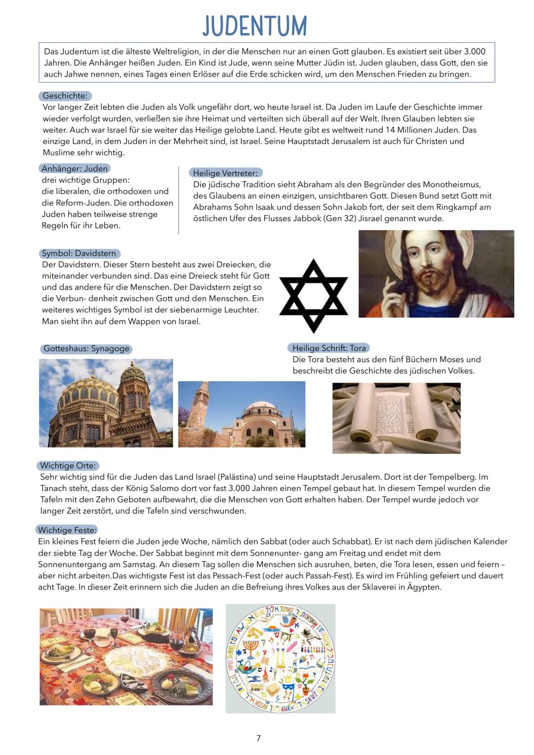 # JUDENTUM
Das Judentum ist die älteste Weltreligion, in der die Menschen nur an einen Gott glauben. Es existiert seit über 3.000
Jahren. D