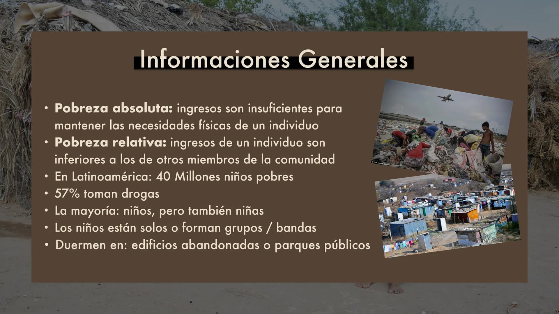 LOS NIÑOS
DE LA CALLE
Una presentación de
Jenny y Max 01
Informaciones Generales
04
Formas del Trabajo infantil
02
Características especí